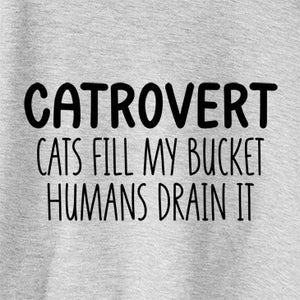Catrovert - Cats Fill My Bucket Humans Drain It