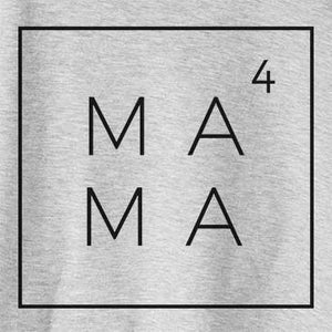 Mama to the 4th Power