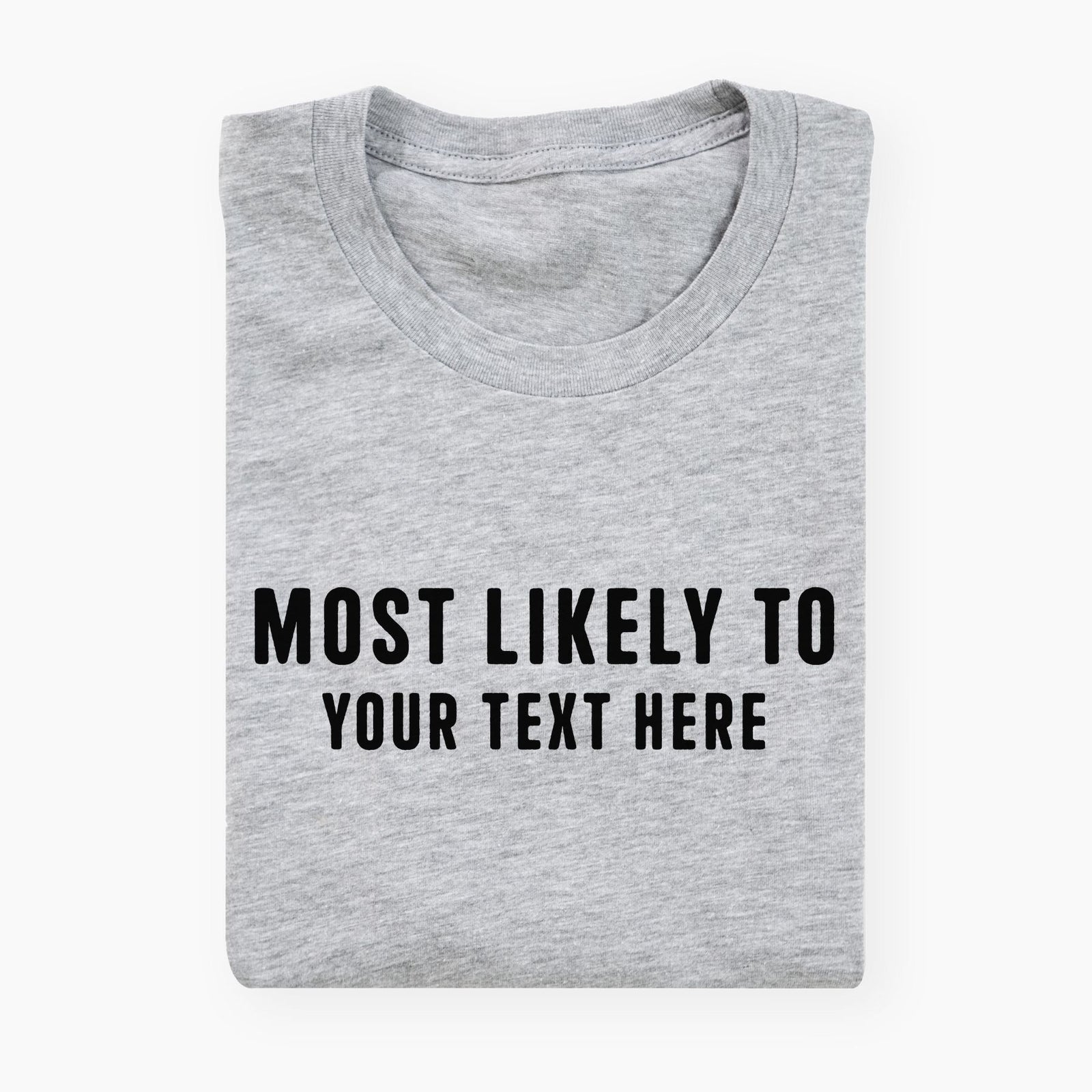 Create Your Own - Custom "Most Likely To..." Unisex Crewneck