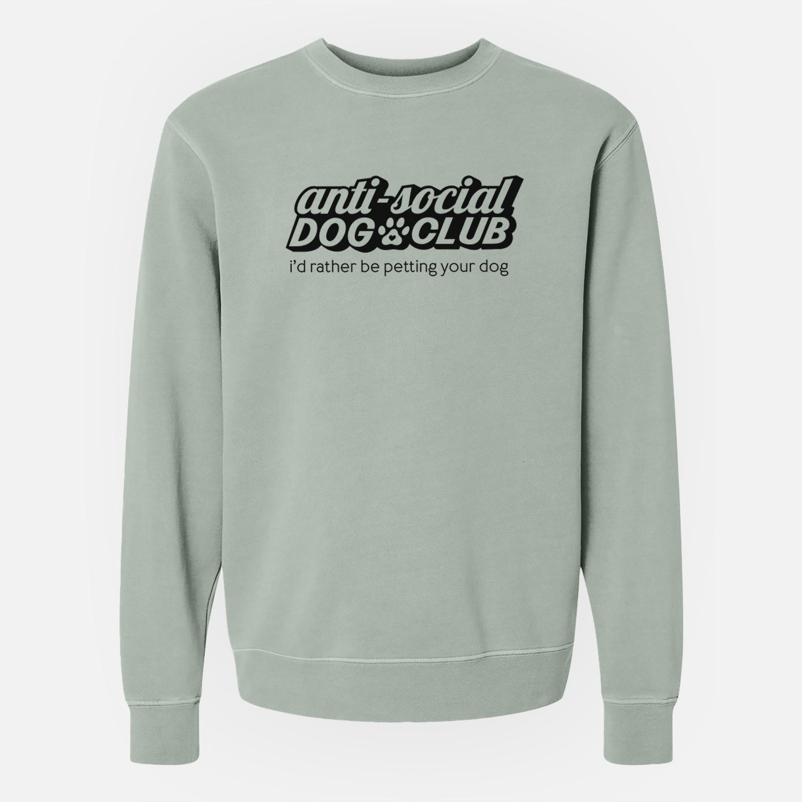 'Anti Social Dog Club' design on a Sage Unisex pigment dyed crew sweatshirt