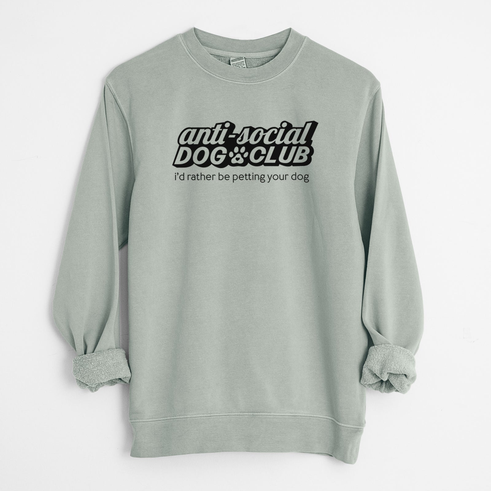 'Anti Social Dog Club' design on a Sage Unisex pigment dyed crew sweatshirt