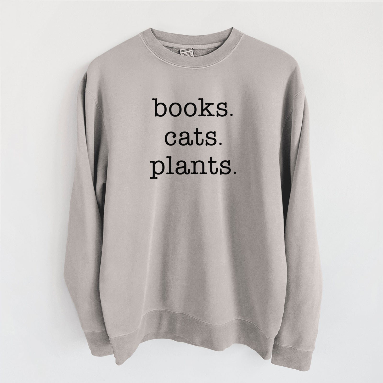 books. cats. plants. - Unisex Pigment Dyed Crew Sweatshirt in Cement