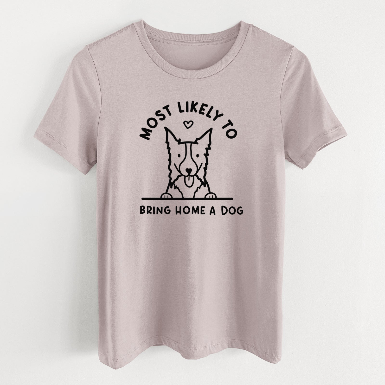 Most Likely to Bring Home a Dog - Border Collie - Women's Lightweight Relaxed Fit 100% Cotton Crewneck