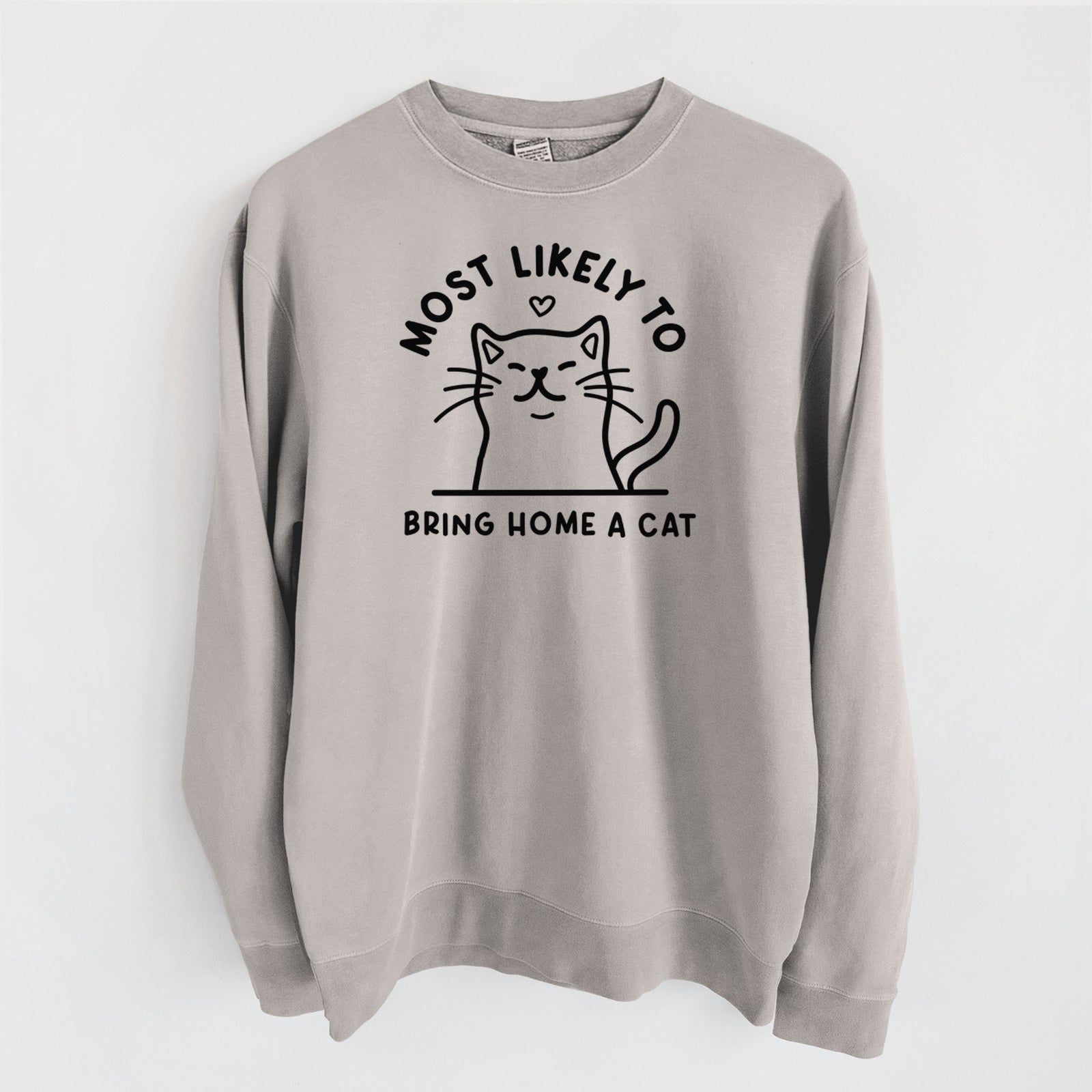 Most Likely to Bring Home a Cat - Unisex Pigment Dyed Crew Sweatshirt in Cement