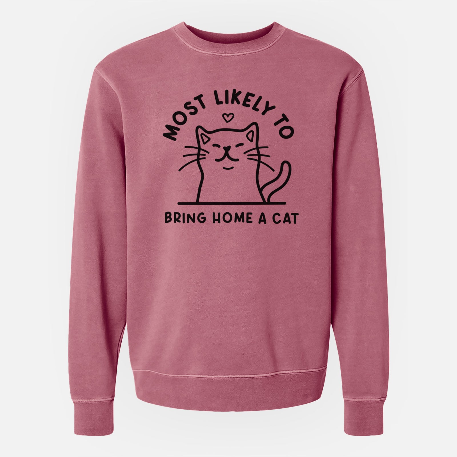 'Most Likely to Bring Home a Cat' design on a Maroon Unisex pigment dyed crew sweatshirt