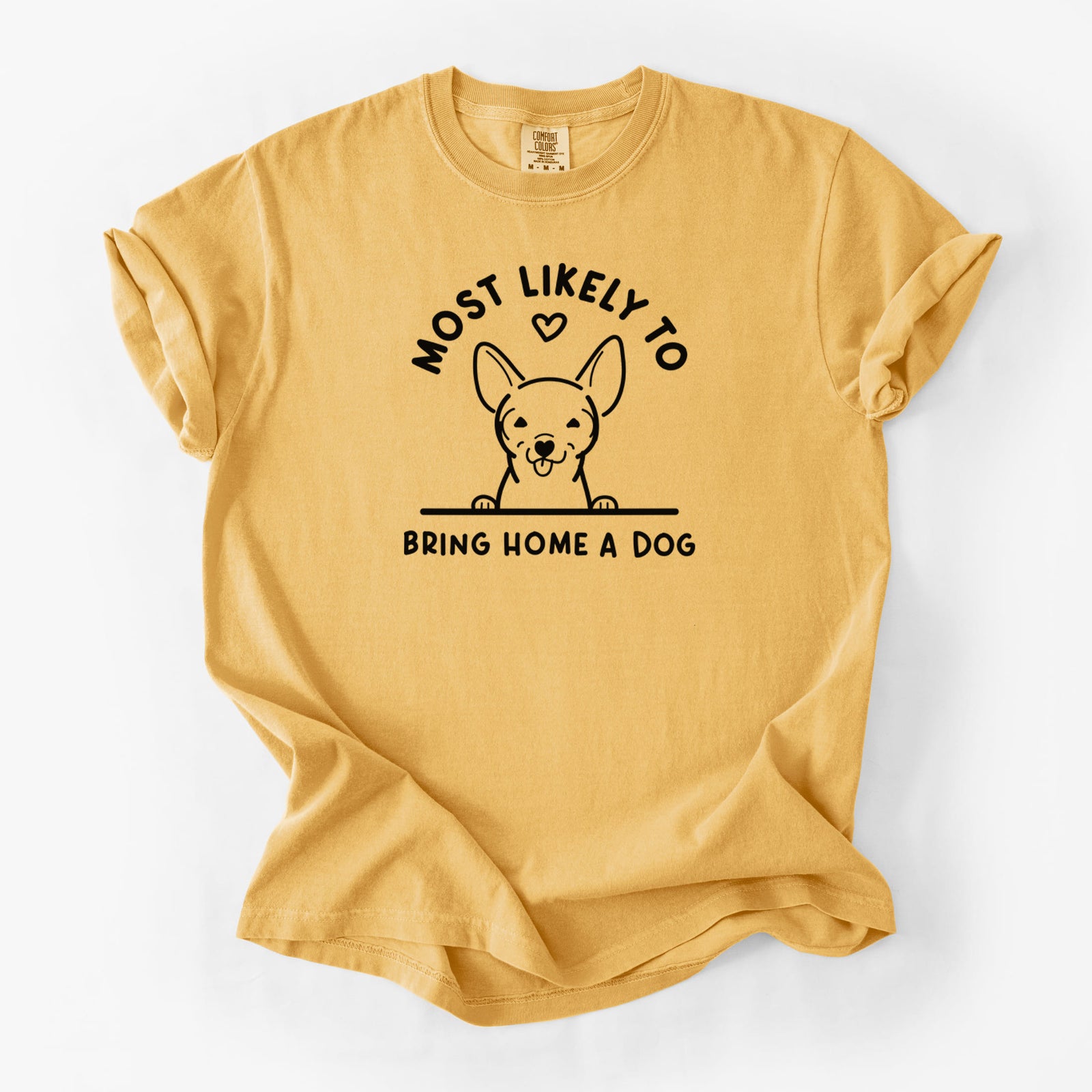 Most Likely to Bring Home a Dog - Chihuahua - Unisex Comfort Colors Garment-Dyed Heavyweight T-shirt in Golden Wheat