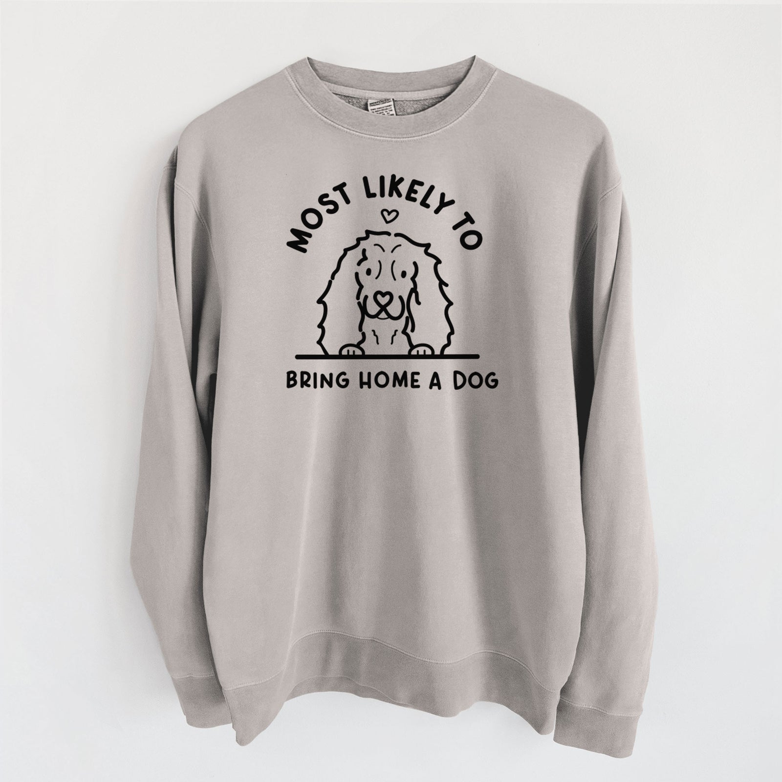 Most Likely to Bring Home a Dog - Cocker Spaniel - Unisex Pigment Dyed Crew Sweatshirt in Cement