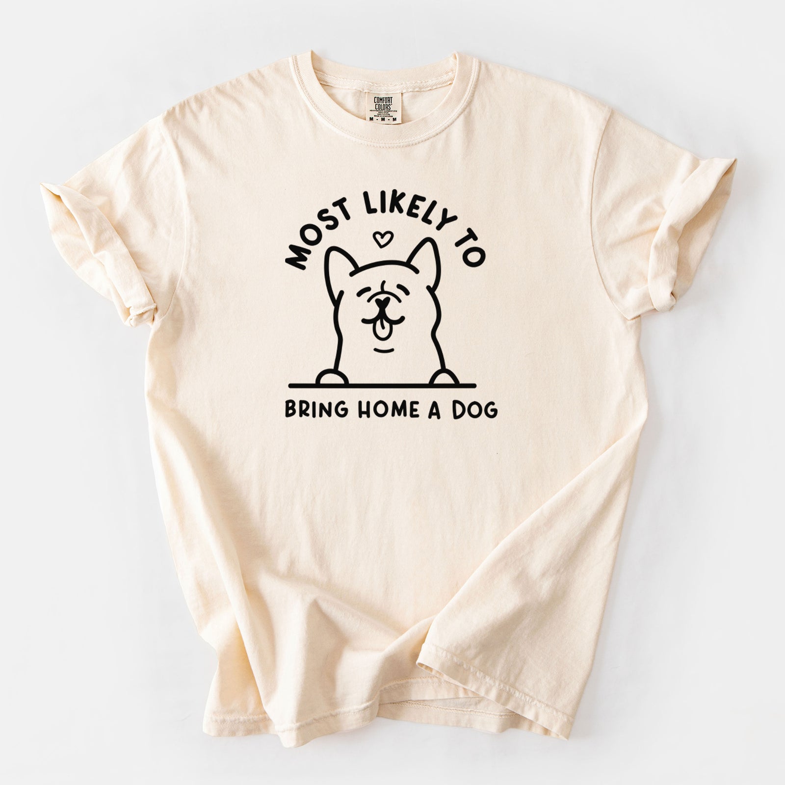 Most Likely to Bring Home a Dog - Unisex Comfort Colors Garment-Dyed Heavyweight T-shirt in Ivory