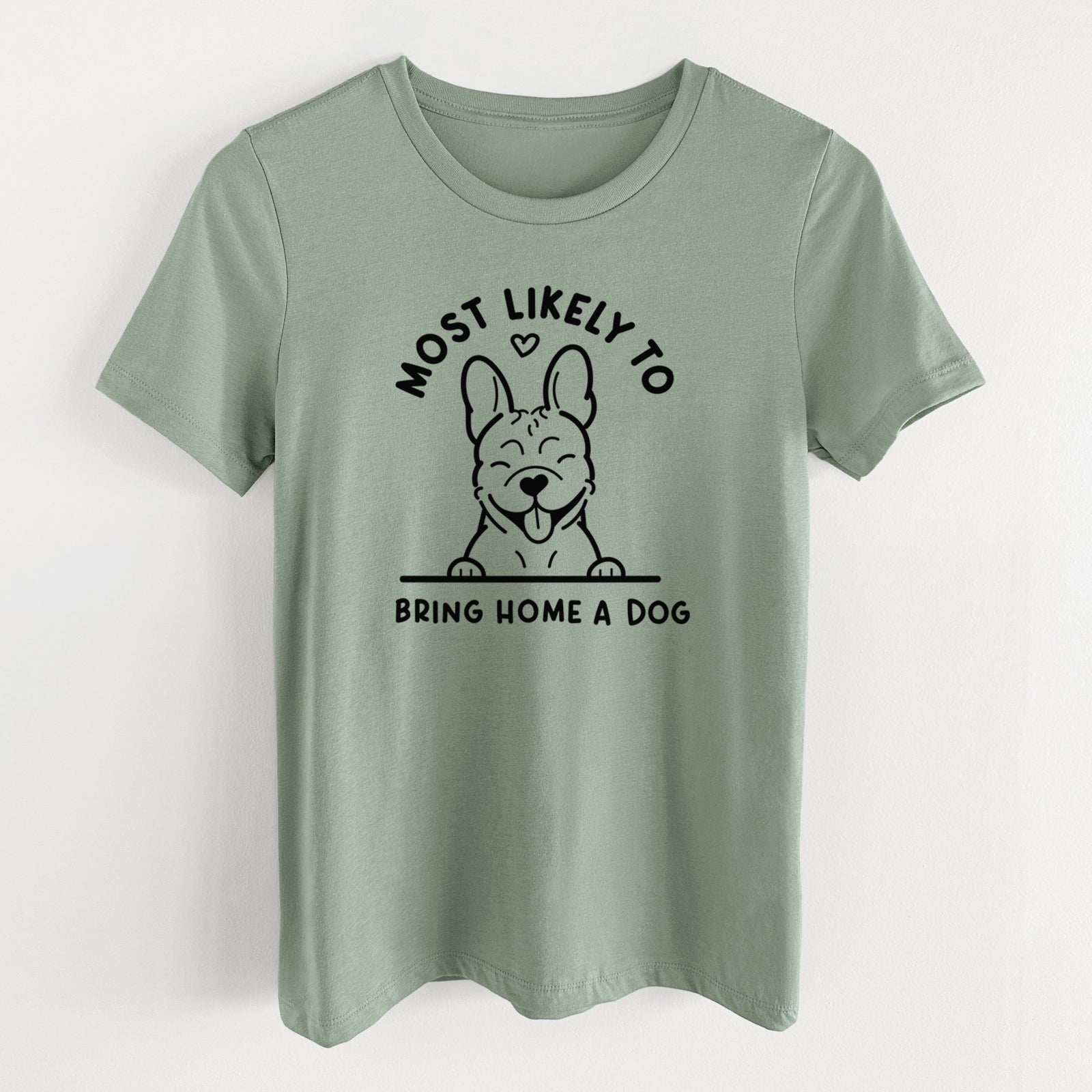 Most Likely to Bring Home a Dog - French Bulldog - Women's Lightweight Relaxed Fit 100% Cotton Crewneck