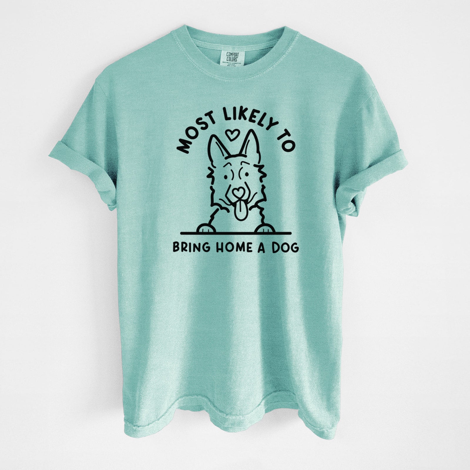 Most Likely to Bring Home a Dog - German Shepherd - Unisex Comfort Colors Garment-Dyed Heavyweight T-shirt in Chalky Mint