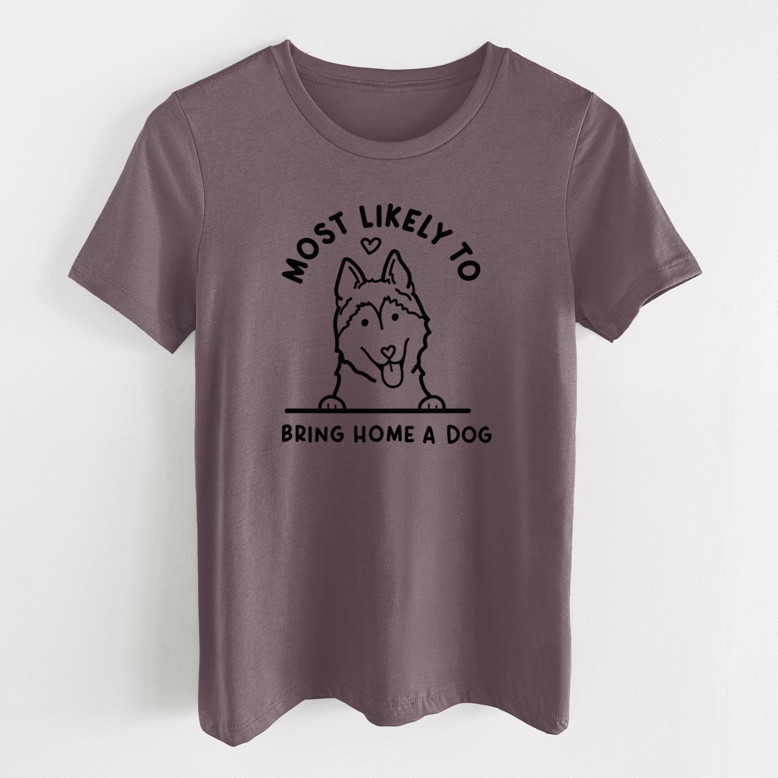 Most Likely to Bring Home a Dog - Siberian Husky - Women's Lightweight Relaxed Fit 100% Cotton Crewneck