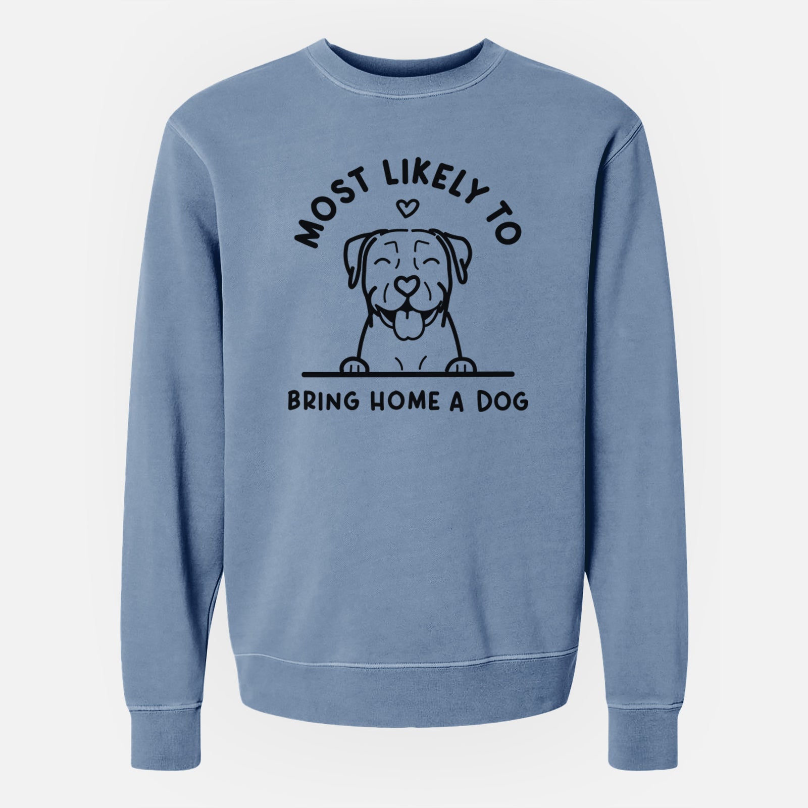 'Most Likely to Bring Home a Dog - Pitbull' design on a Slate Blue Unisex pigment dyed crew sweatshirt
