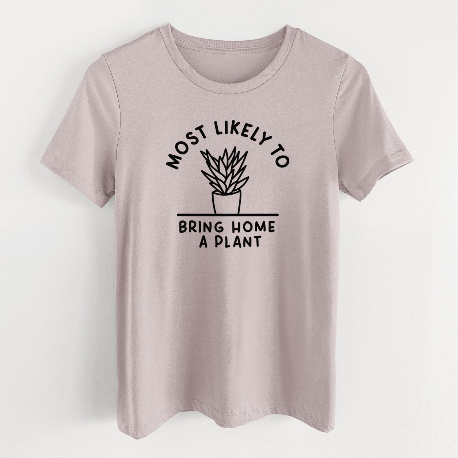 Most Likely to Bring Home a Plant - Women's Lightweight Relaxed Fit 100% Cotton Crewneck
