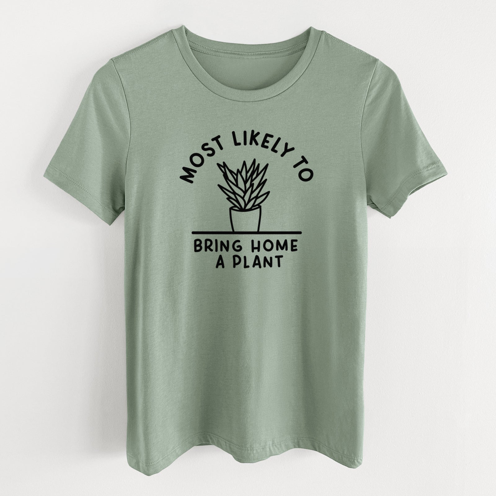 Most Likely to Bring Home a Plant - Women's Lightweight Relaxed Fit 100% Cotton Crewneck