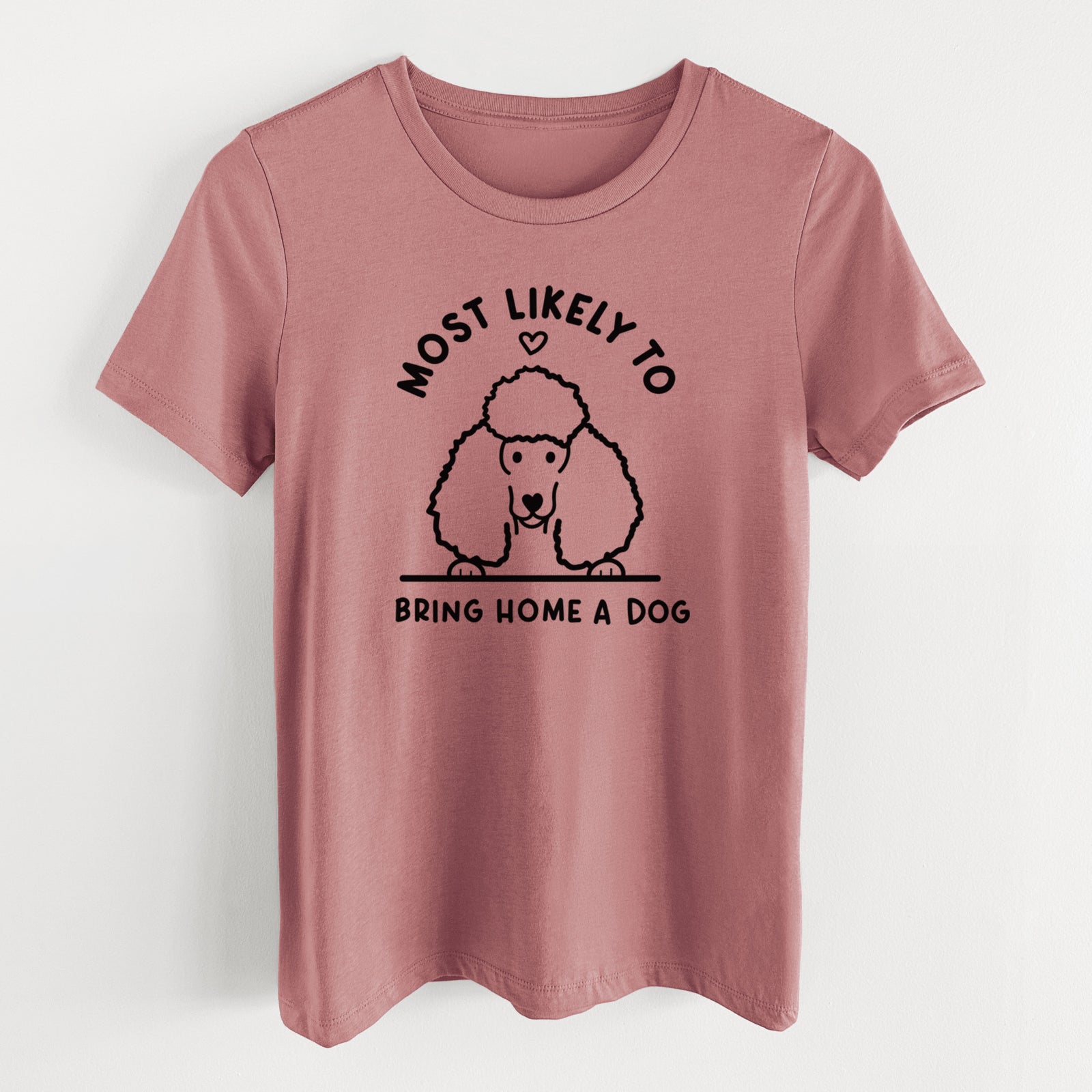 Most Likely to Bring Home a Dog - Poodle - Women's Lightweight Relaxed Fit 100% Cotton Crewneck