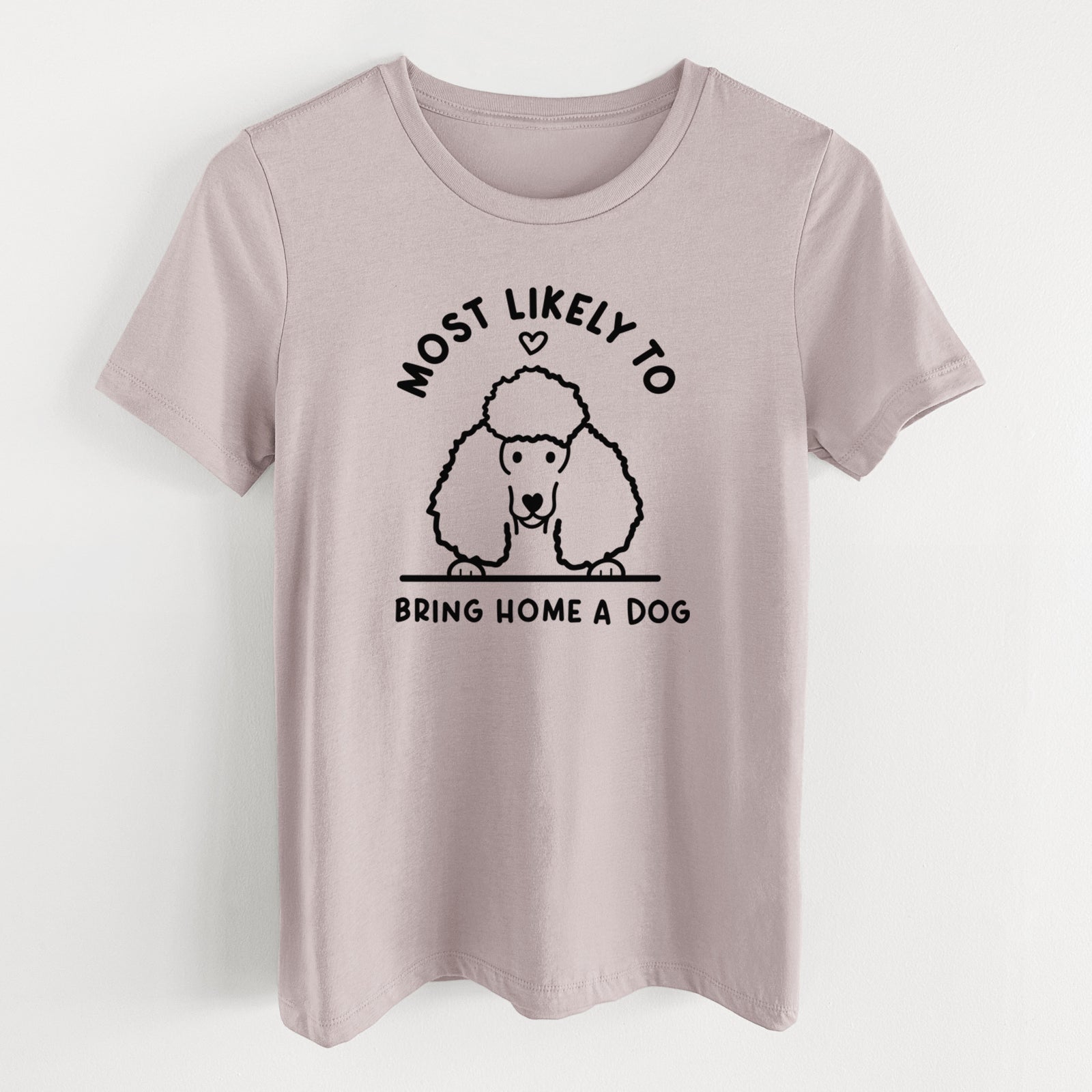 Most Likely to Bring Home a Dog - Poodle - Women's Lightweight Relaxed Fit 100% Cotton Crewneck
