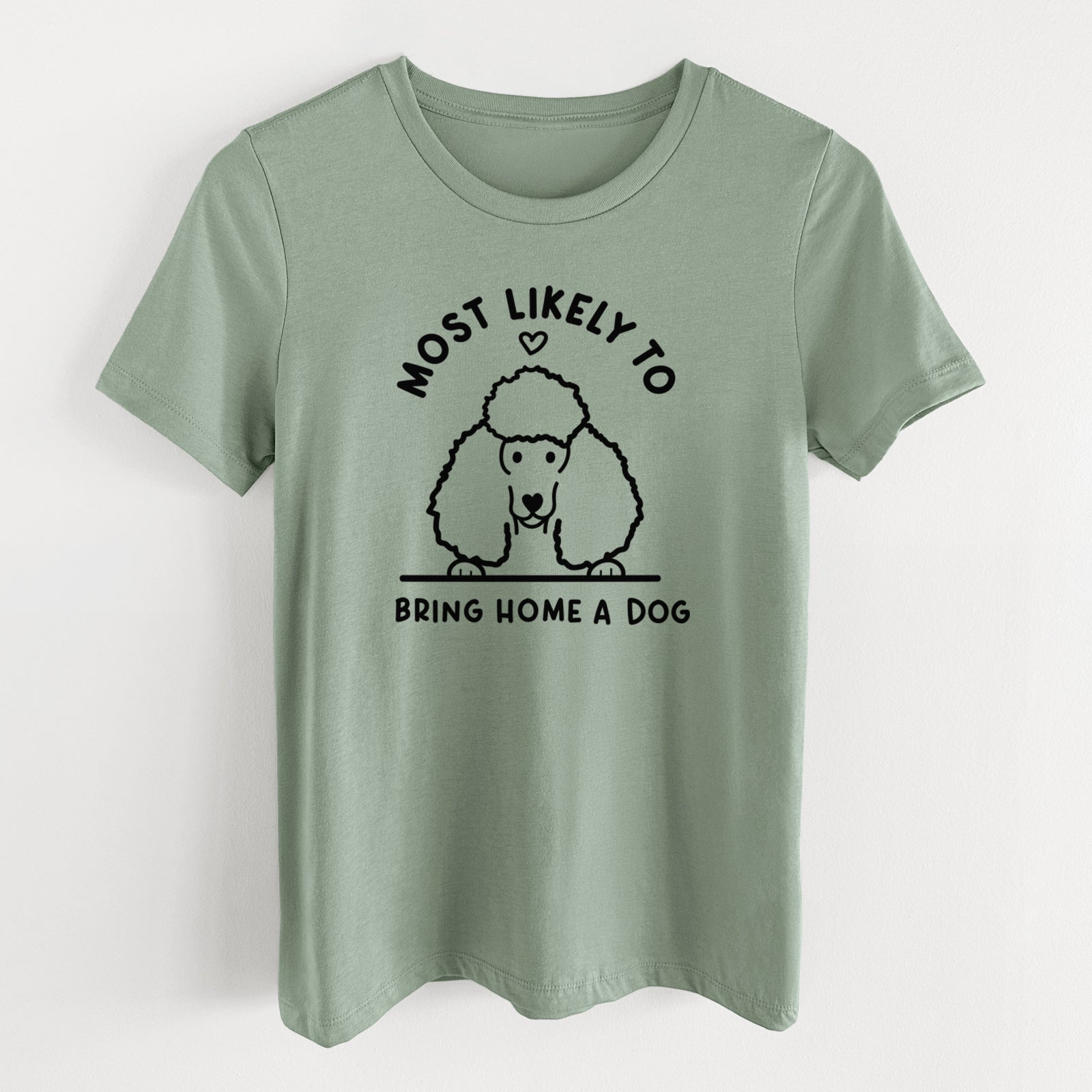 Most Likely to Bring Home a Dog - Poodle - Women's Lightweight Relaxed Fit 100% Cotton Crewneck