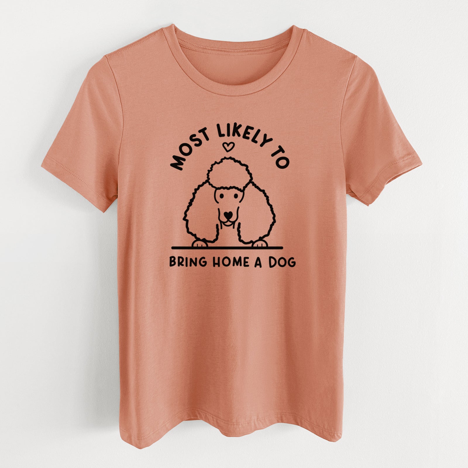 Most Likely to Bring Home a Dog - Poodle - Women's Lightweight Relaxed Fit 100% Cotton Crewneck