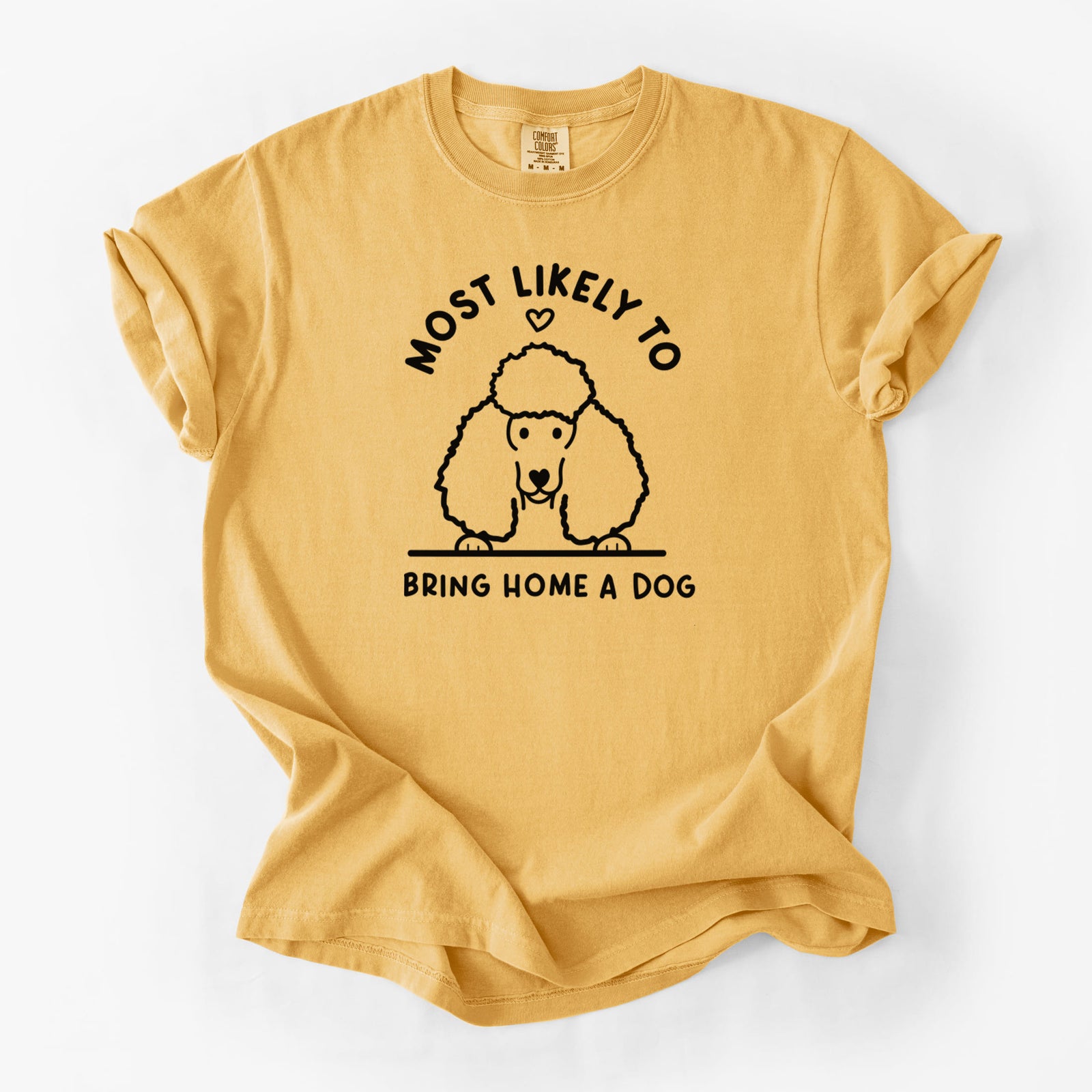 Most Likely to Bring Home a Dog - Poodle - Unisex Comfort Colors Garment-Dyed Heavyweight T-shirt in Golden Wheat