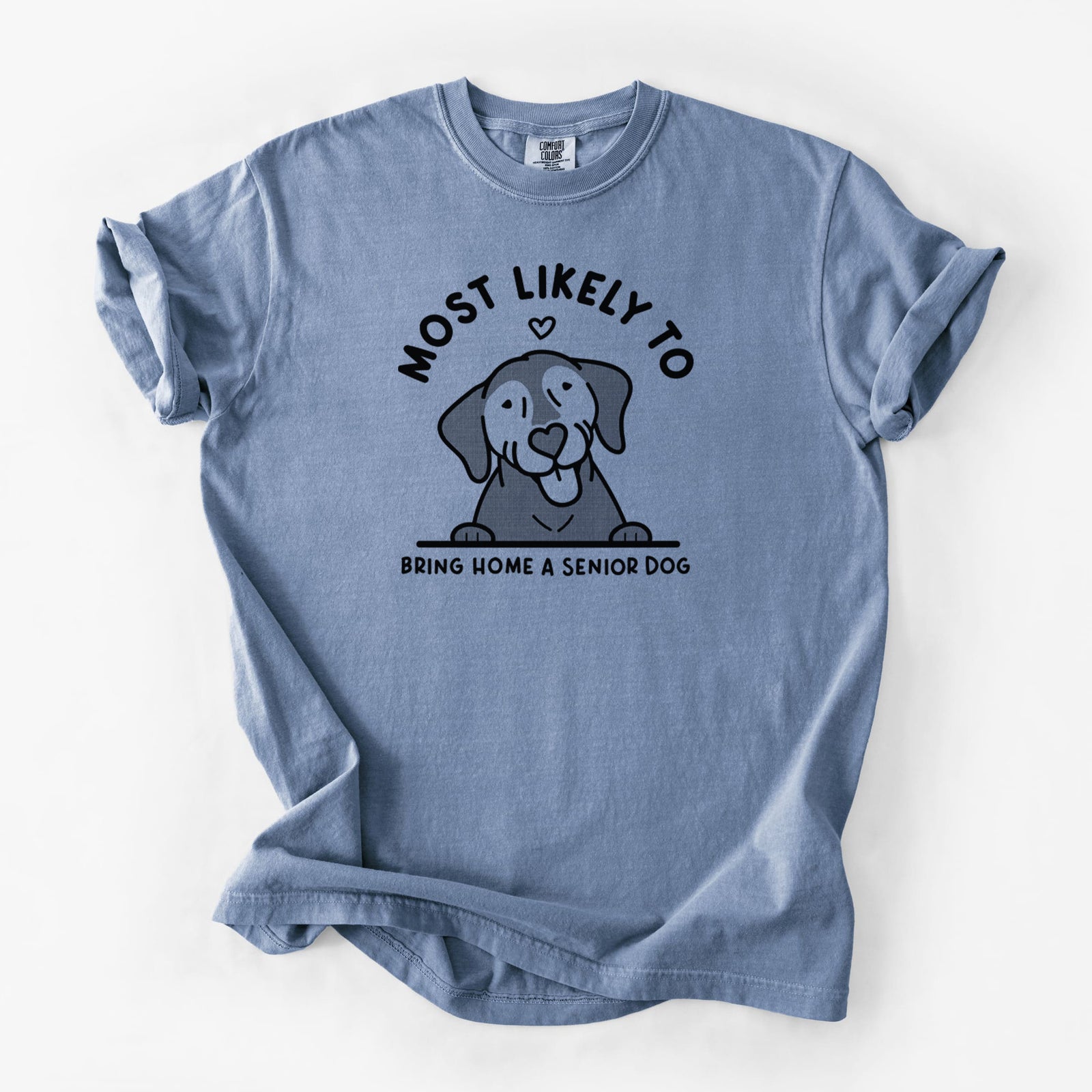 Most Likely to Bring Home a Senior Dog - Unisex Comfort Colors Garment-Dyed Heavyweight T-shirt in Blue Jean