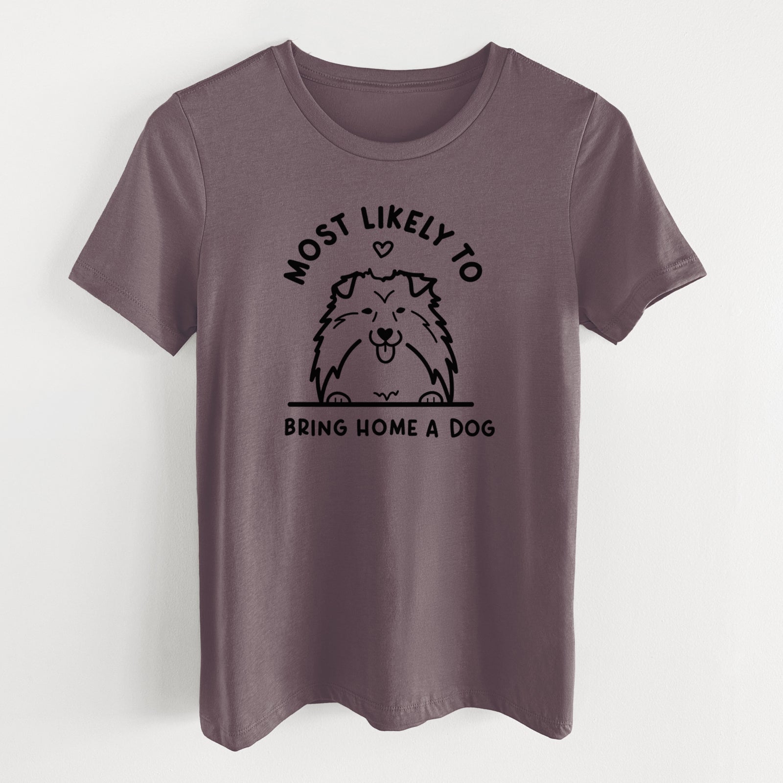 Most Likely to Bring Home a Dog - Shetland Sheepdog - Women's Lightweight Relaxed Fit 100% Cotton Crewneck