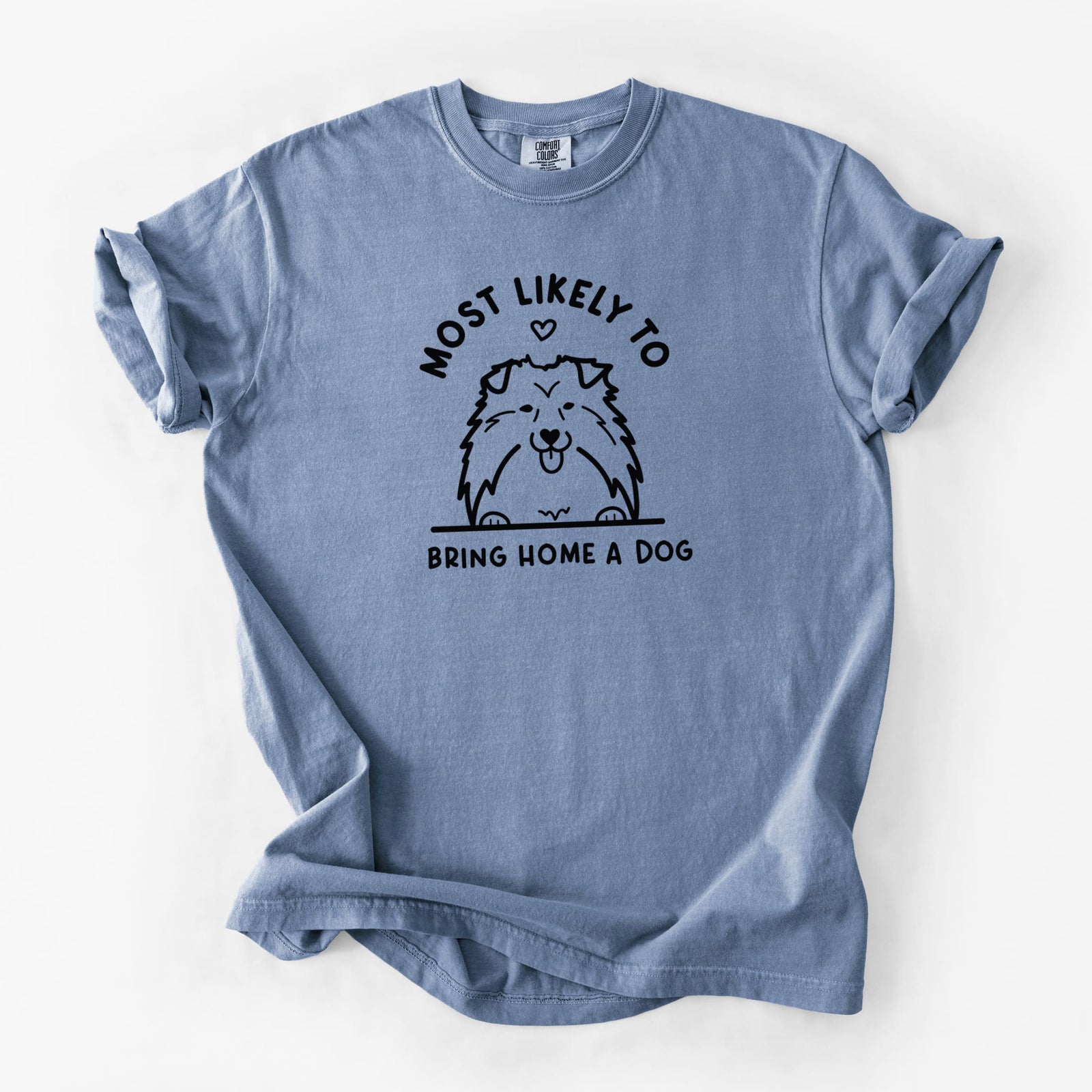 Most Likely to Bring Home a Dog - Shetland Sheepdog - Unisex Comfort Colors Garment-Dyed Heavyweight T-shirt in Blue Jean