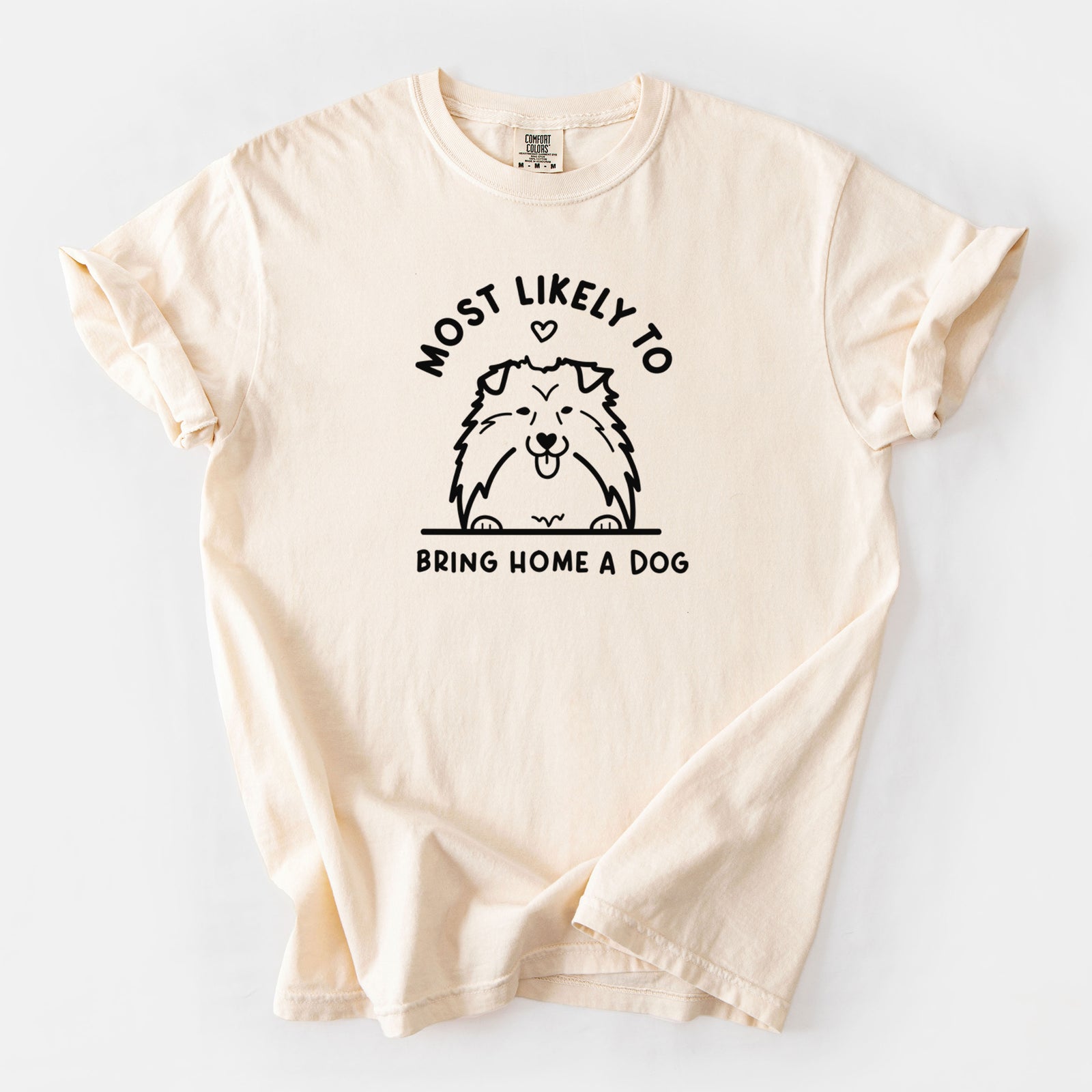 Most Likely to Bring Home a Dog - Shetland Sheepdog - Unisex Comfort Colors Garment-Dyed Heavyweight T-shirt in Ivory