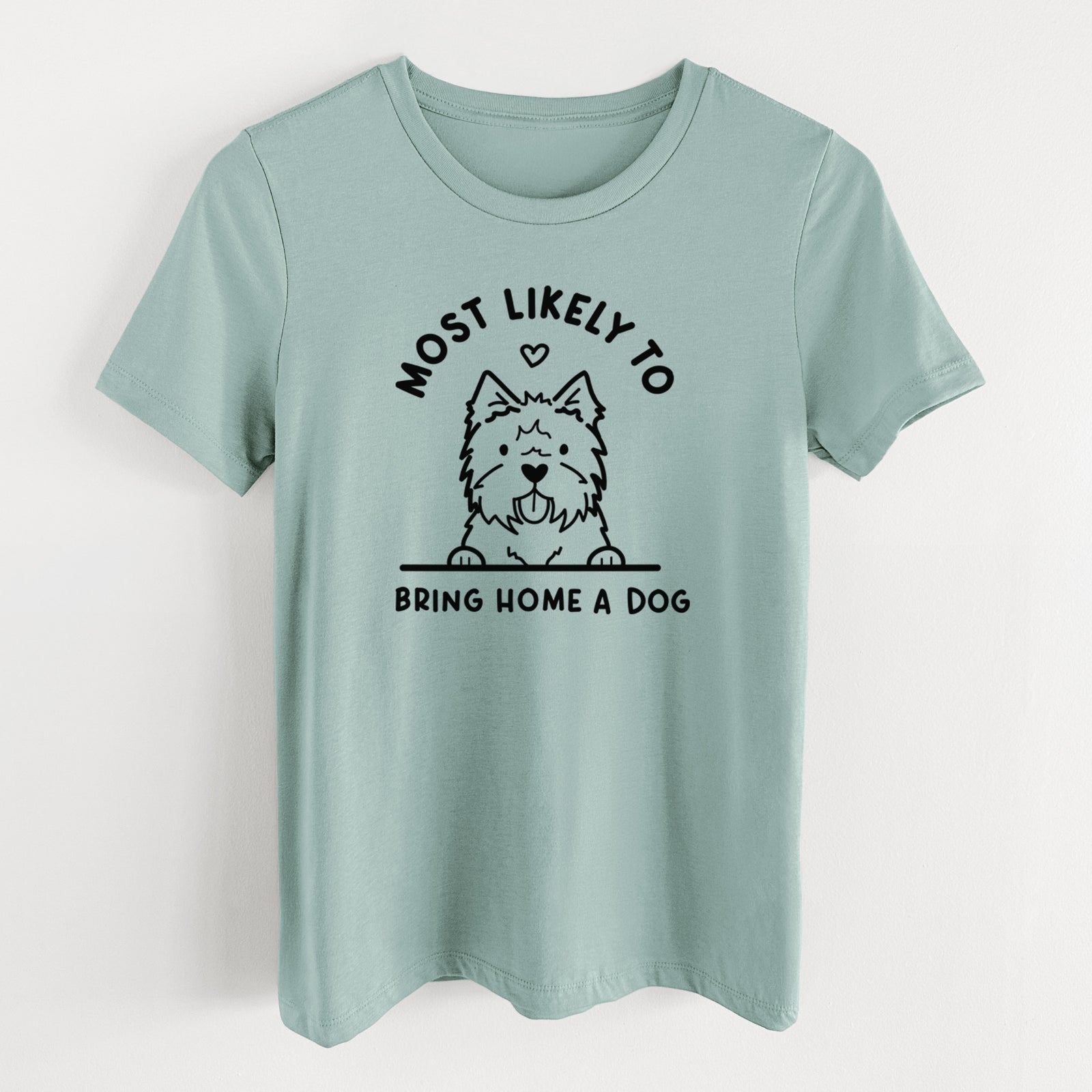 Most Likely to Bring Home a Dog - West Highland Terrier - Women's Lightweight Relaxed Fit 100% Cotton Crewneck