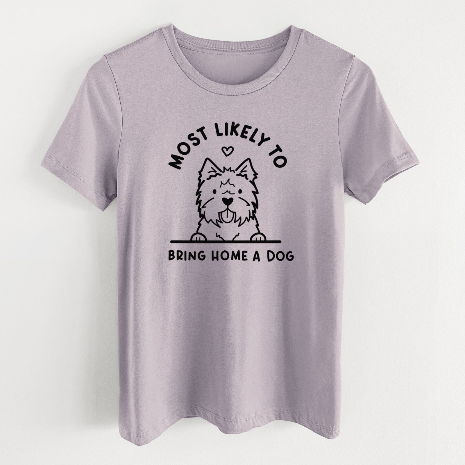 Most Likely to Bring Home a Dog - West Highland Terrier - Women's Lightweight Relaxed Fit 100% Cotton Crewneck