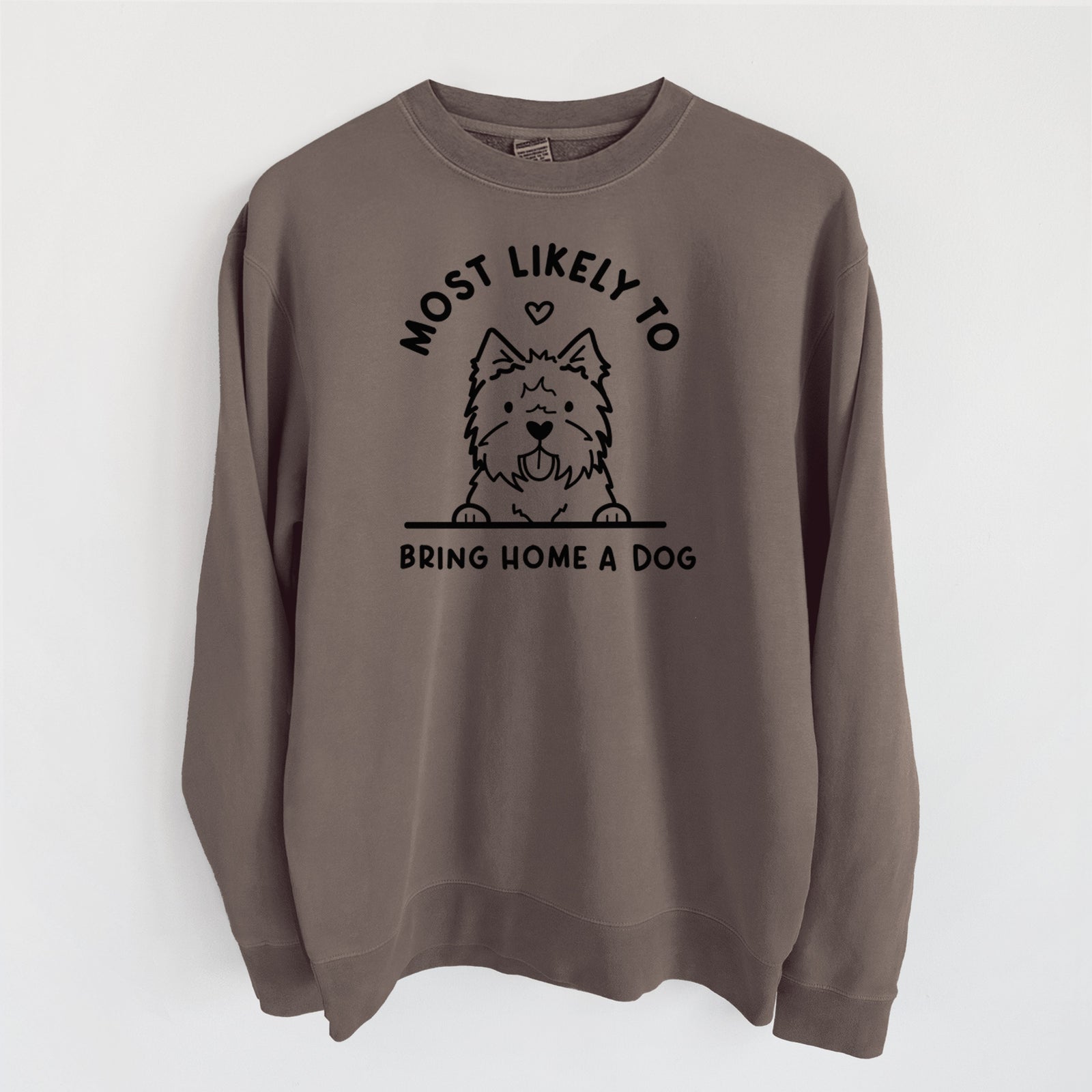 Most Likely to Bring Home a Dog - West Highland Terrier - Unisex Pigment Dyed Crew Sweatshirt in Espresso