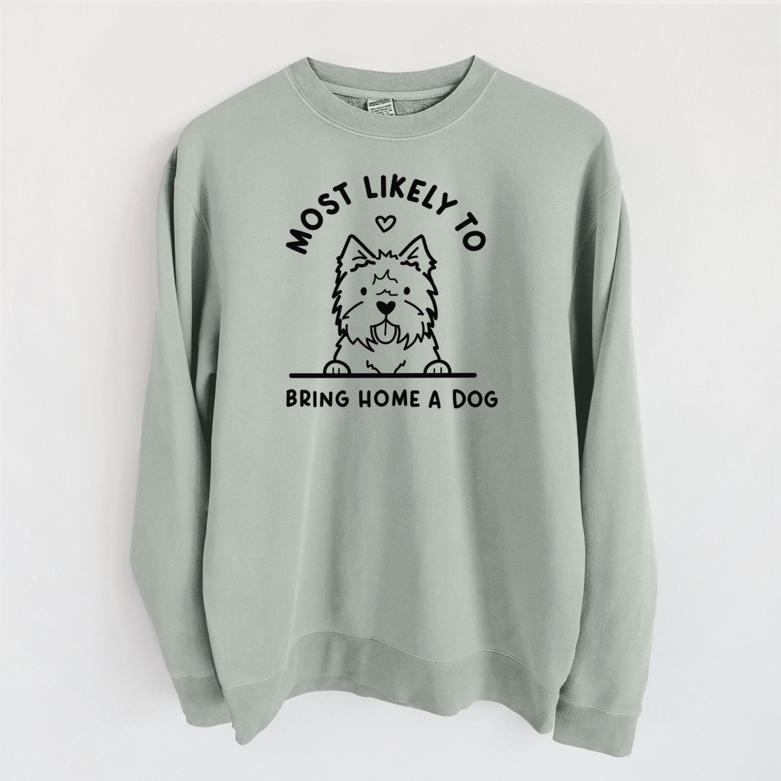 Most Likely to Bring Home a Dog - West Highland Terrier - Unisex Pigment Dyed Crew Sweatshirt in Sage
