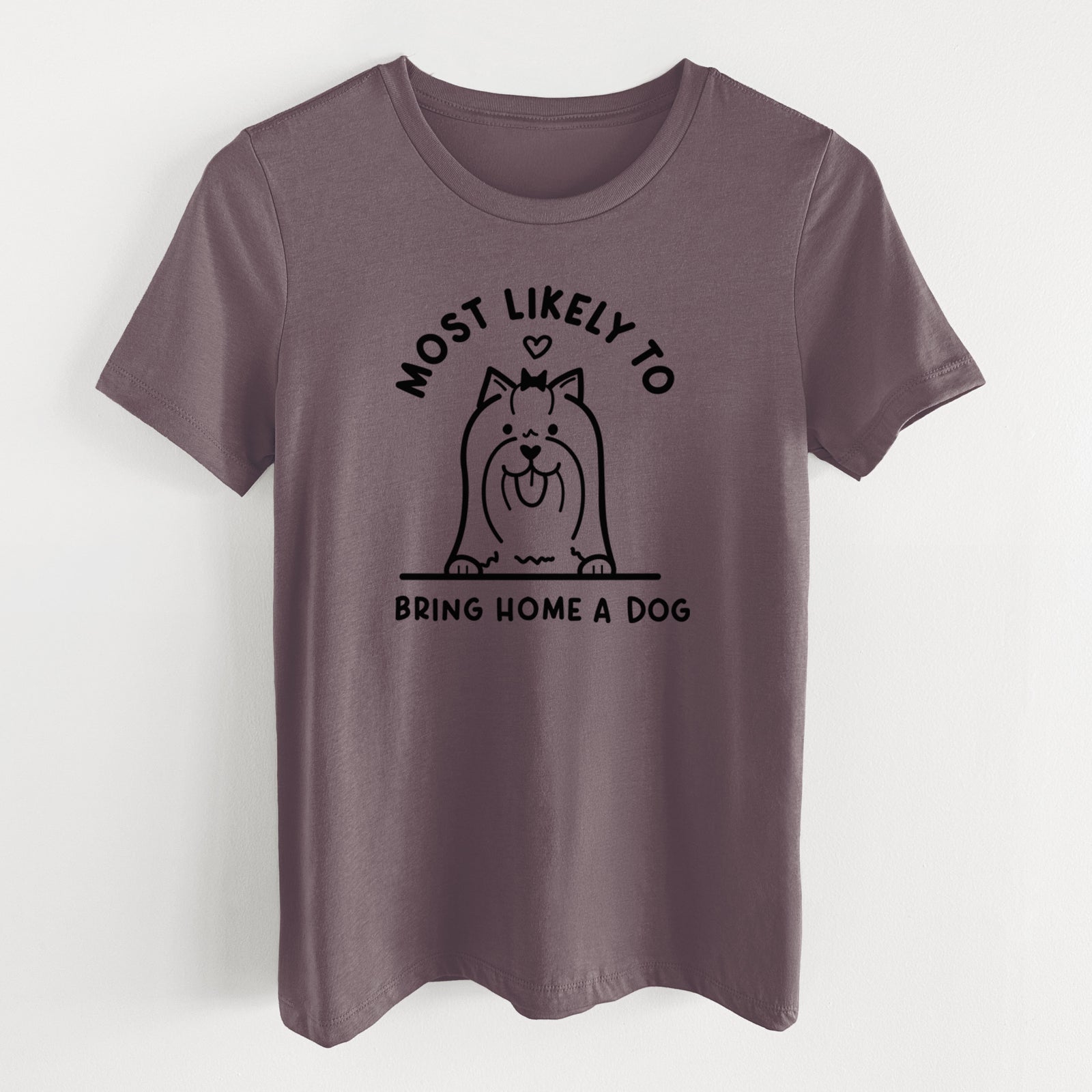 Most Likely to Bring Home a Dog - Yorkshire Terrier - Women's Lightweight Relaxed Fit 100% Cotton Crewneck