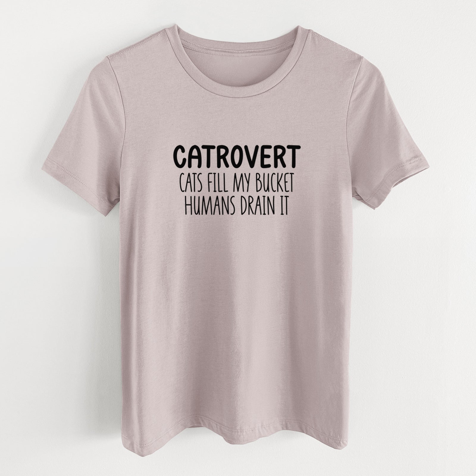 Catrovert - Cats Fill My Bucket Humans Drain It - Women's Lightweight Relaxed Fit 100% Cotton Crewneck