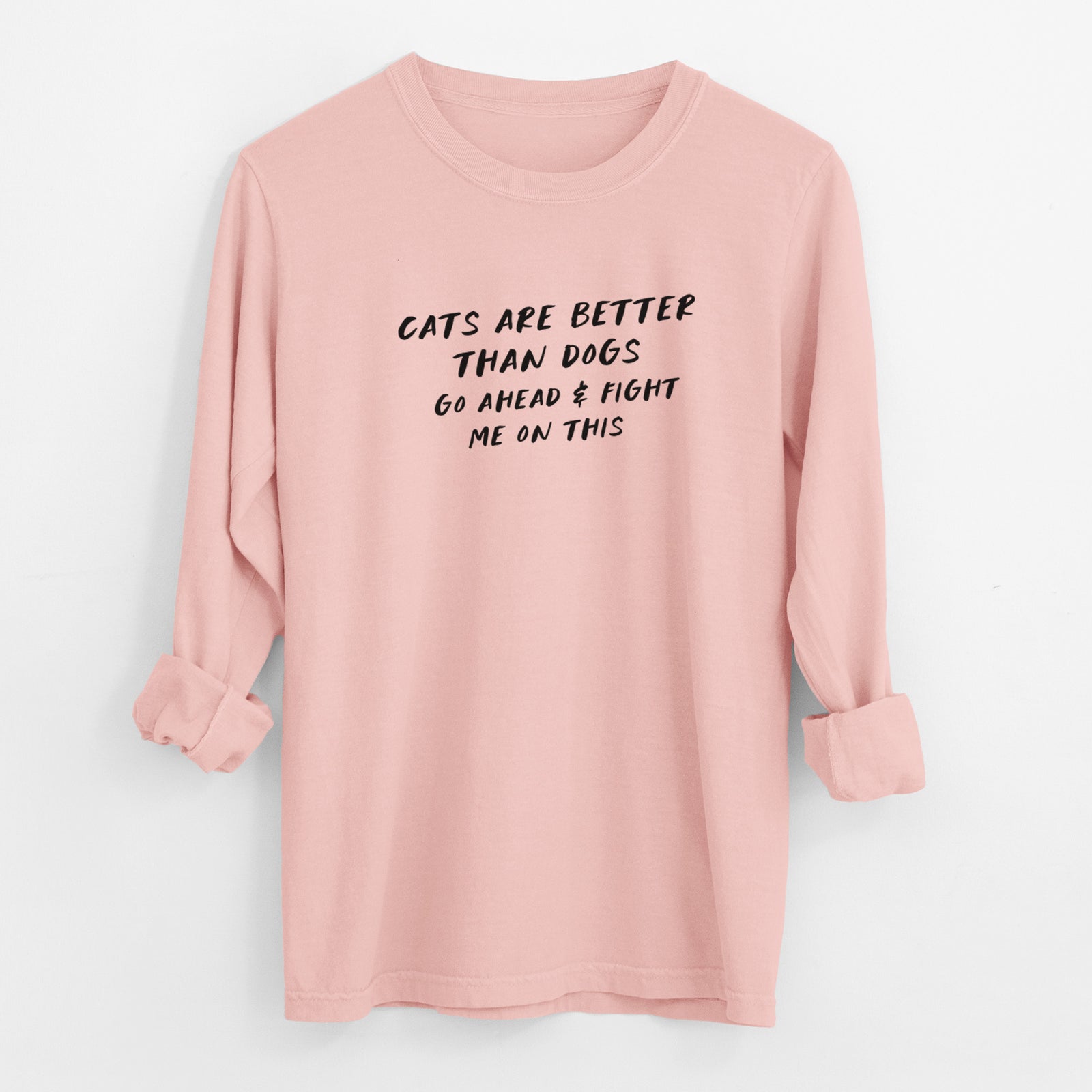 Cats are Better - Fight Me on This - Men's Heavyweight 100% Cotton Long Sleeve