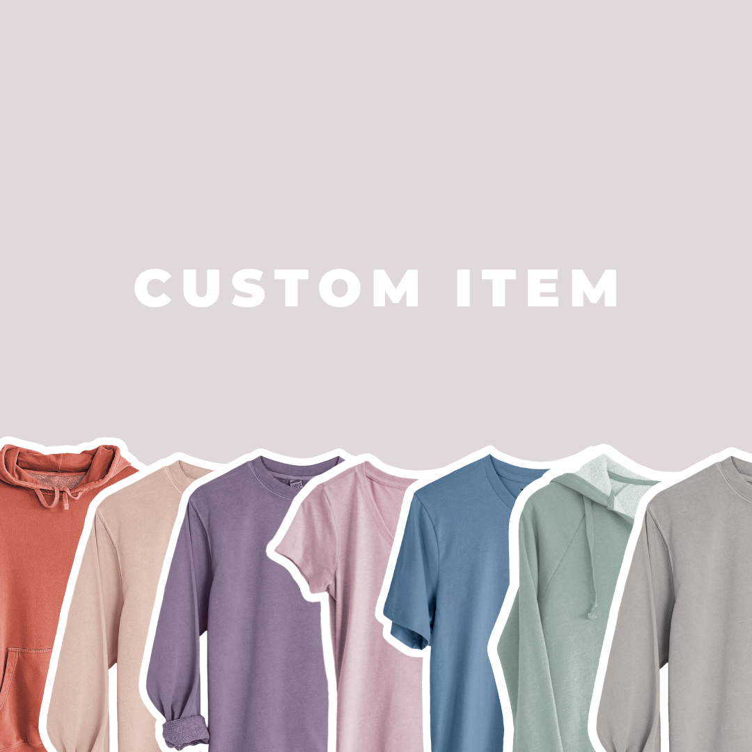 '*Custom Item' design on an apparel