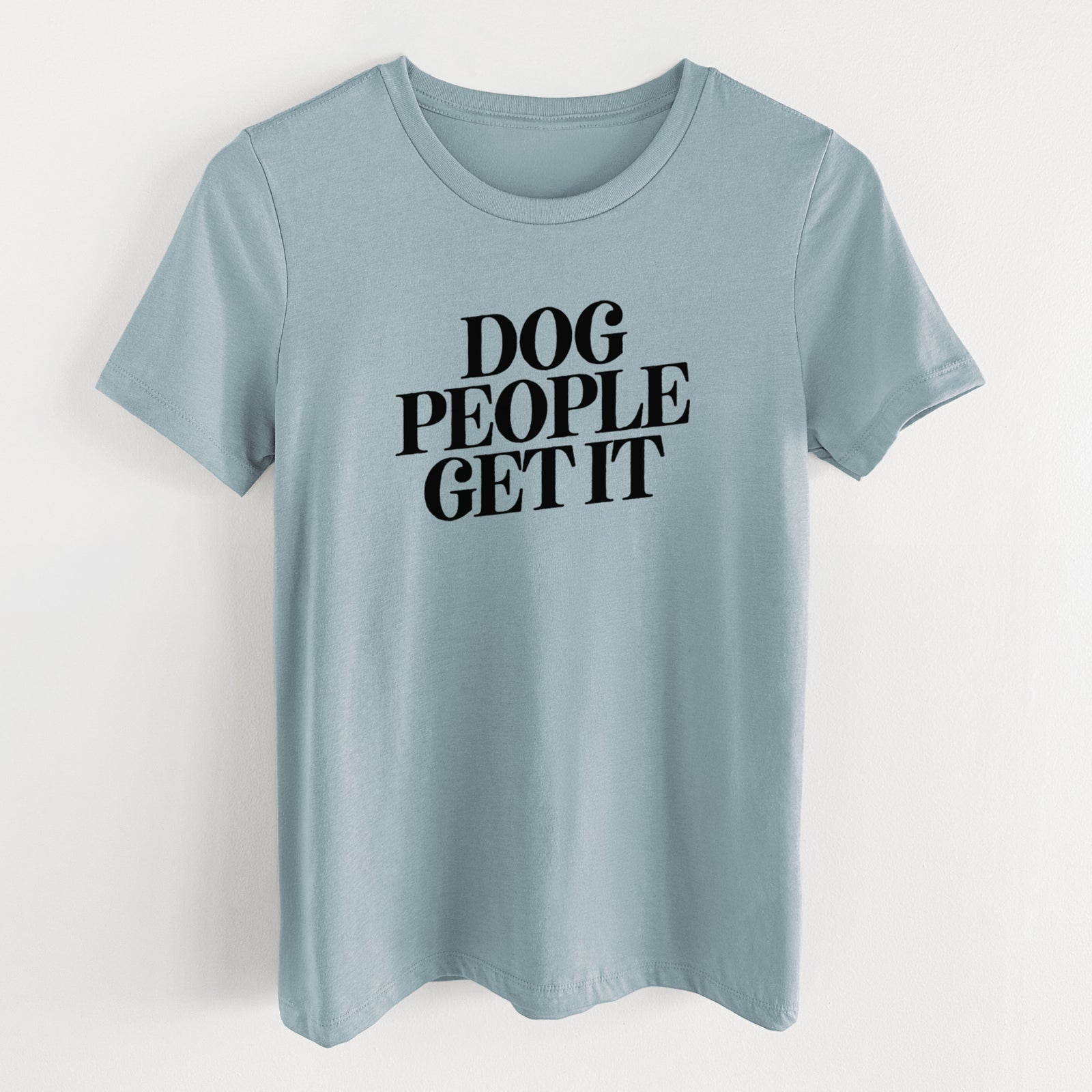 Dog People Get it - Women's Lightweight Relaxed Fit 100% Cotton Crewneck