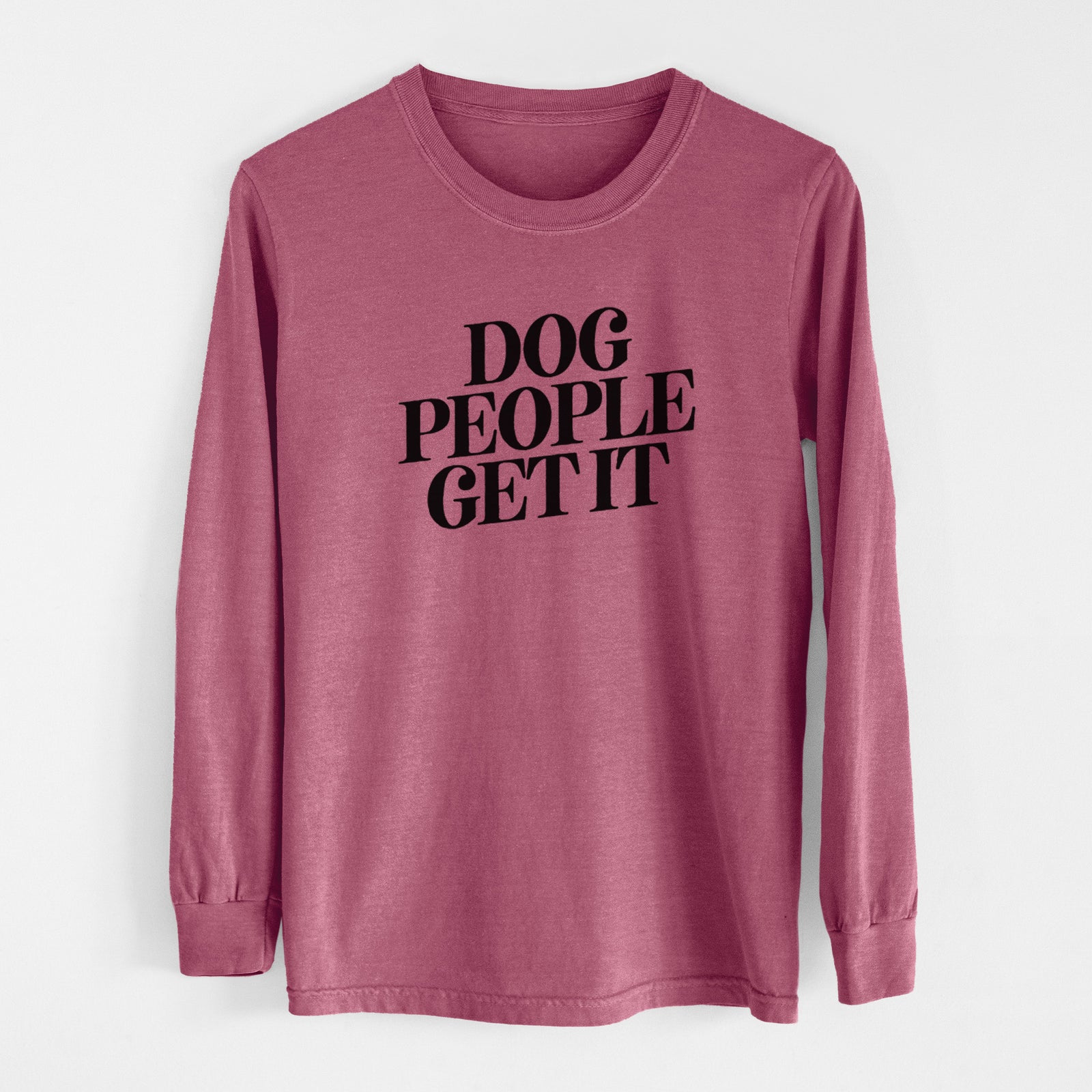 Dog People Get it - Men's Heavyweight 100% Cotton Long Sleeve