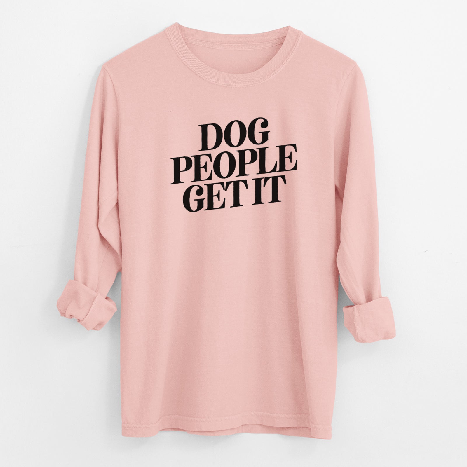 Dog People Get it - Men's Heavyweight 100% Cotton Long Sleeve