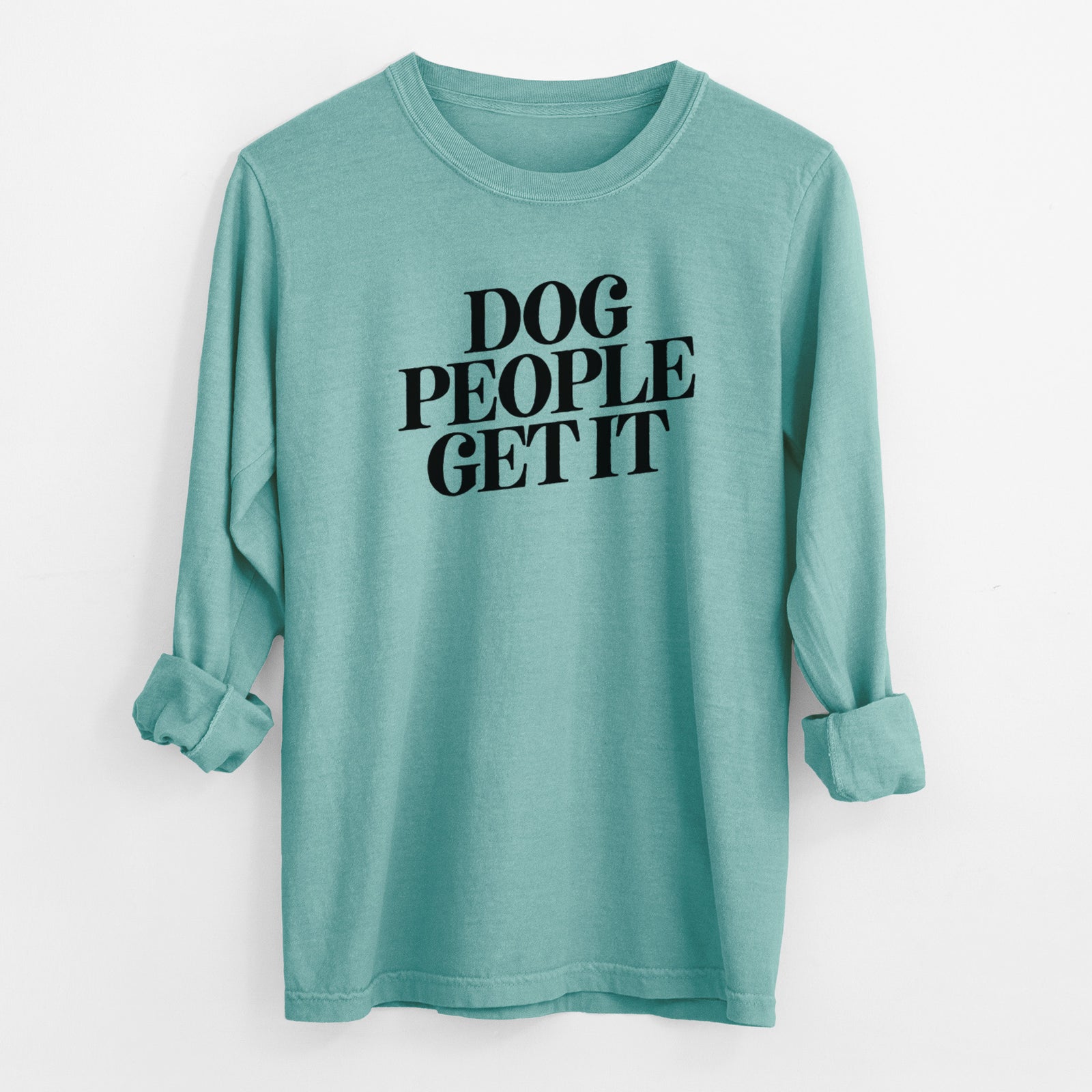 Dog People Get it - Men's Heavyweight 100% Cotton Long Sleeve
