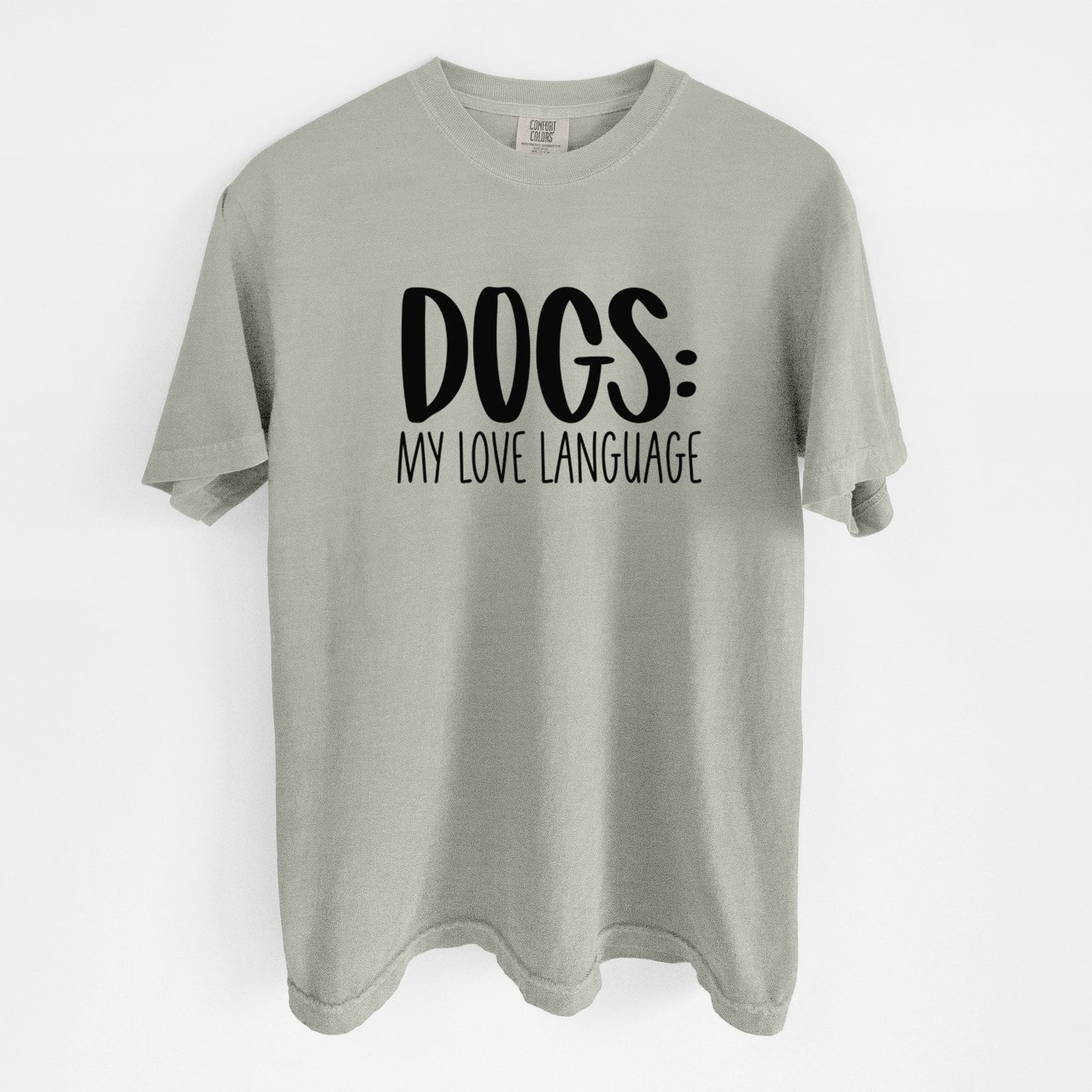 Dogs: My Love Language - Unisex Comfort Colors Garment-Dyed Heavyweight T-shirt in Sandstone