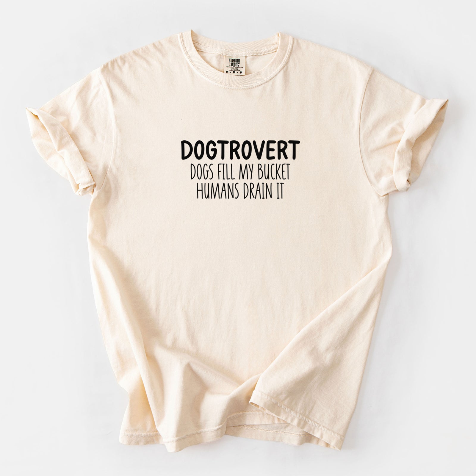 Dogtrovert - Dogs Fill My Bucket Humans Drain It - Unisex Comfort Colors Garment-Dyed Heavyweight T-shirt in Ivory