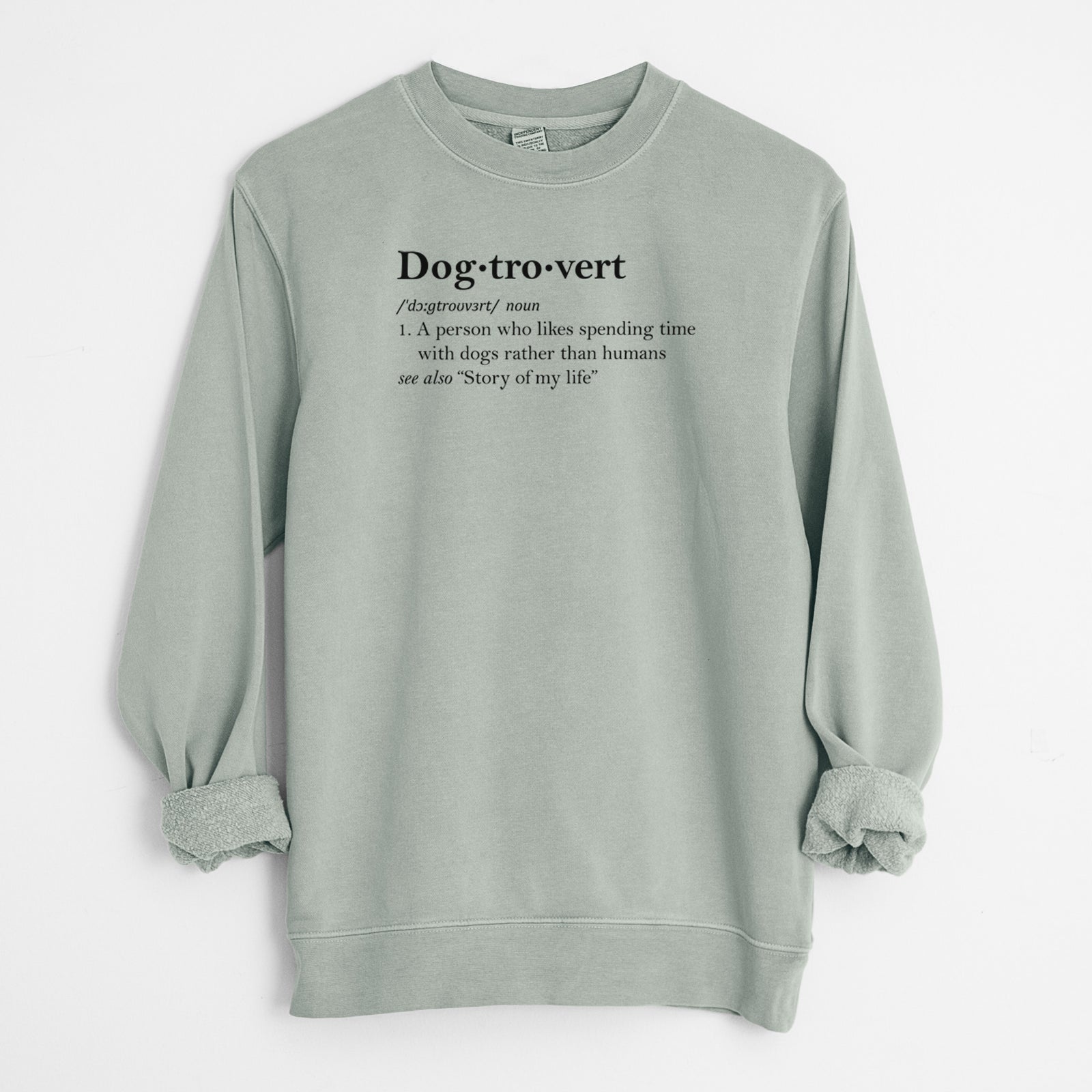 'Dogtrovert Definition' design on a Sage Unisex pigment dyed crew sweatshirt