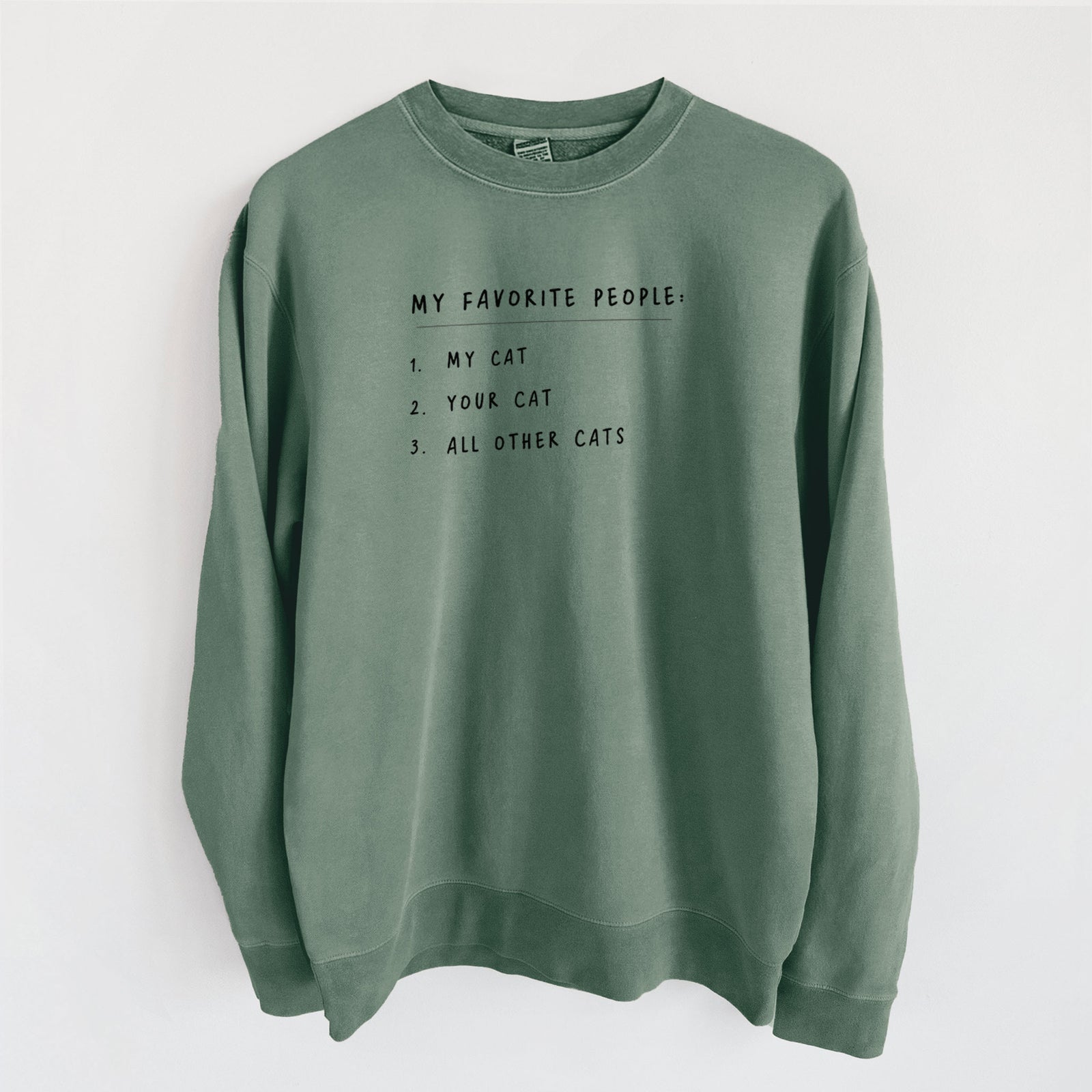 My Favorite People: Cats - Unisex Pigment Dyed Crew Sweatshirt in Alpine Green