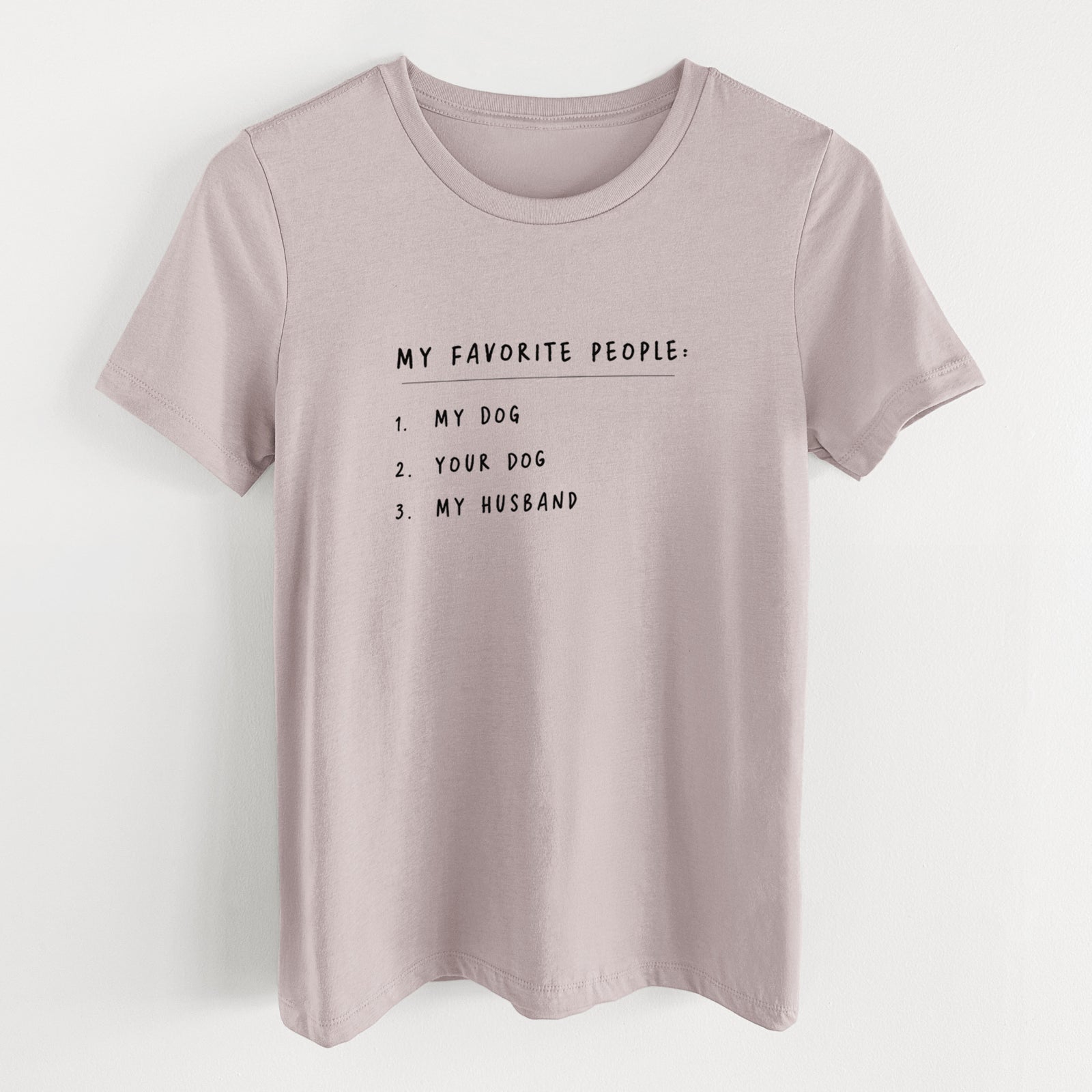 My Favorite People: Dog, Dog, Husband - Women's Lightweight Relaxed Fit 100% Cotton Crewneck
