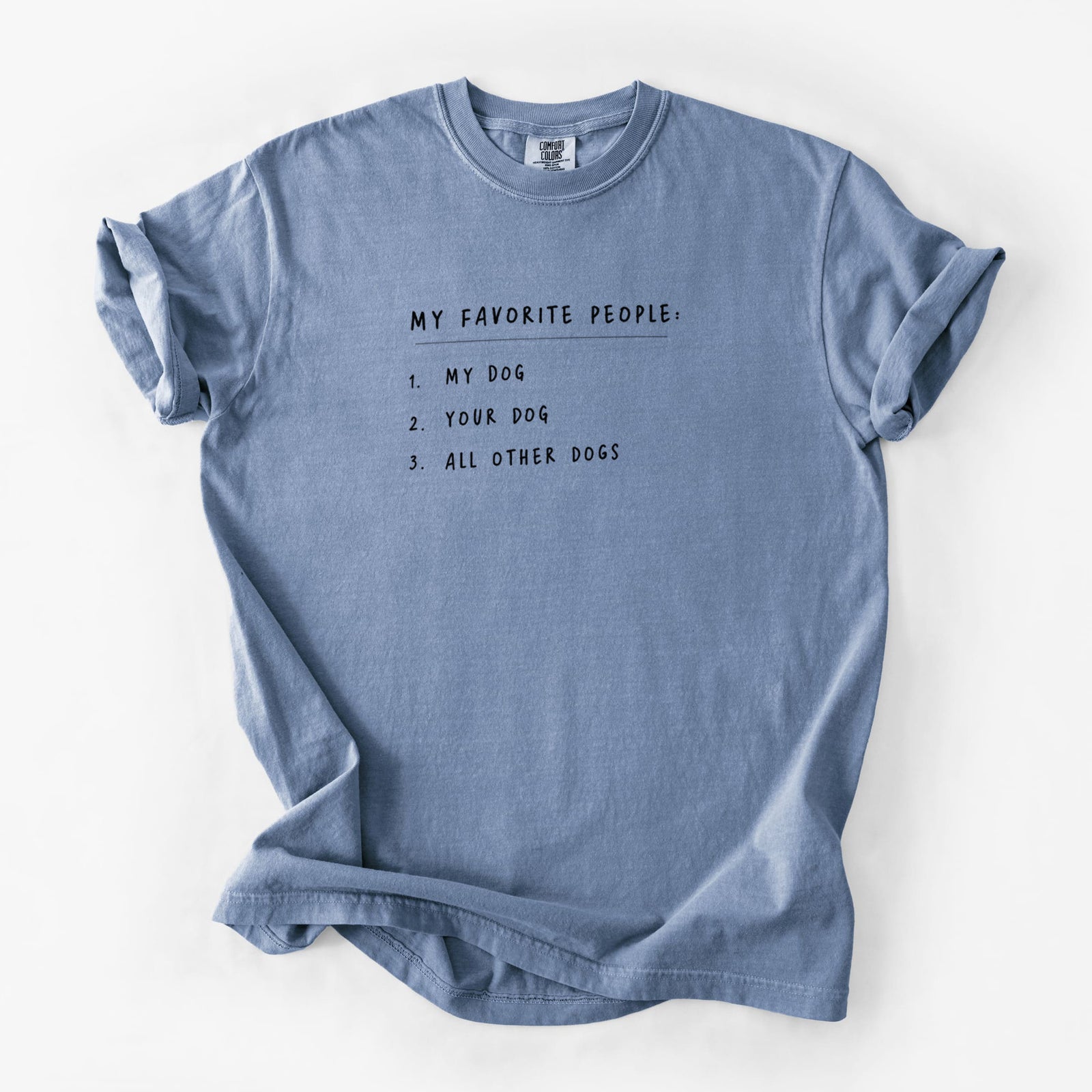 My Favorite People: Dogs - Unisex Comfort Colors Garment-Dyed Heavyweight T-shirt in Blue Jean