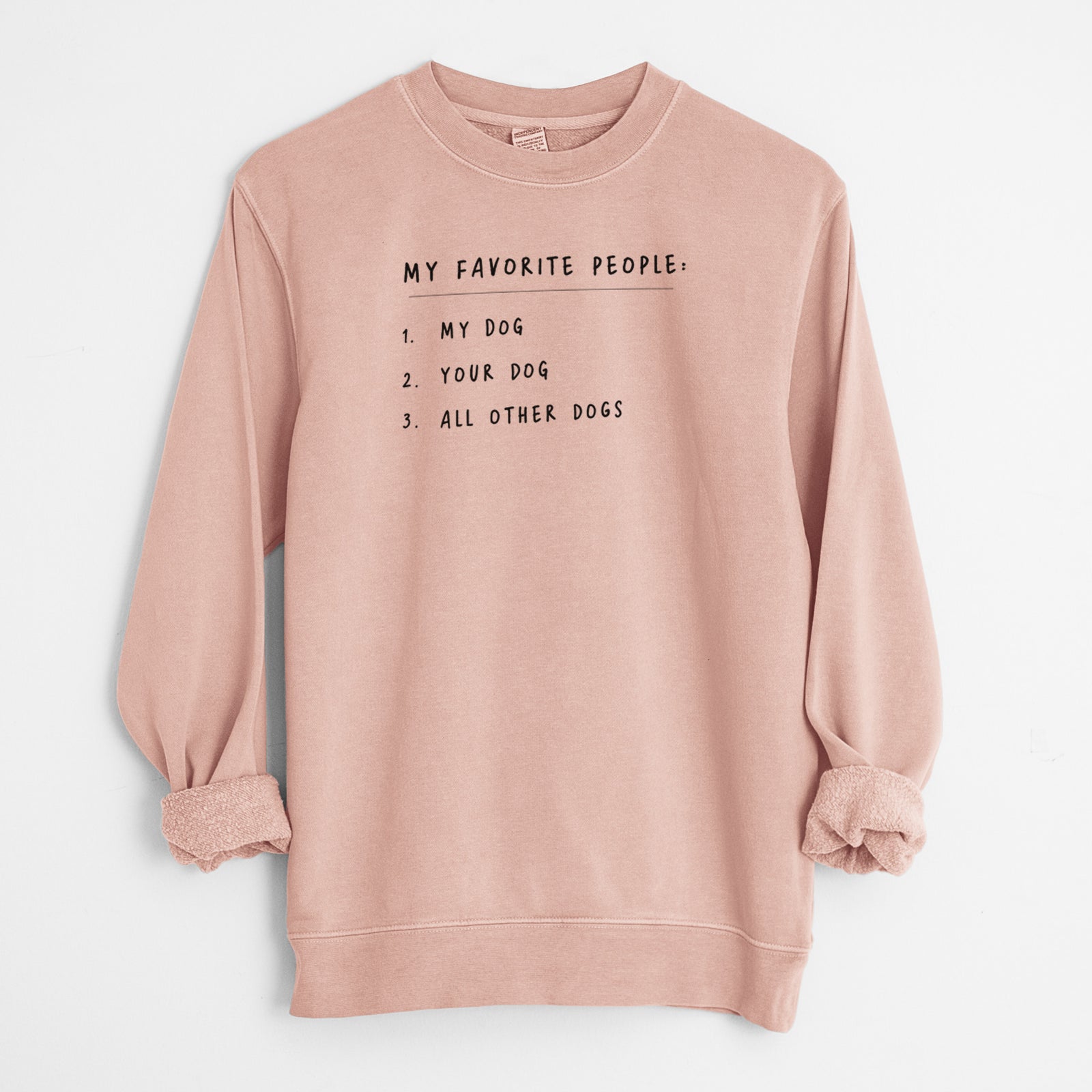 'My Favorite People: Dogs' design on a Dusty Pink Unisex pigment dyed crew sweatshirt