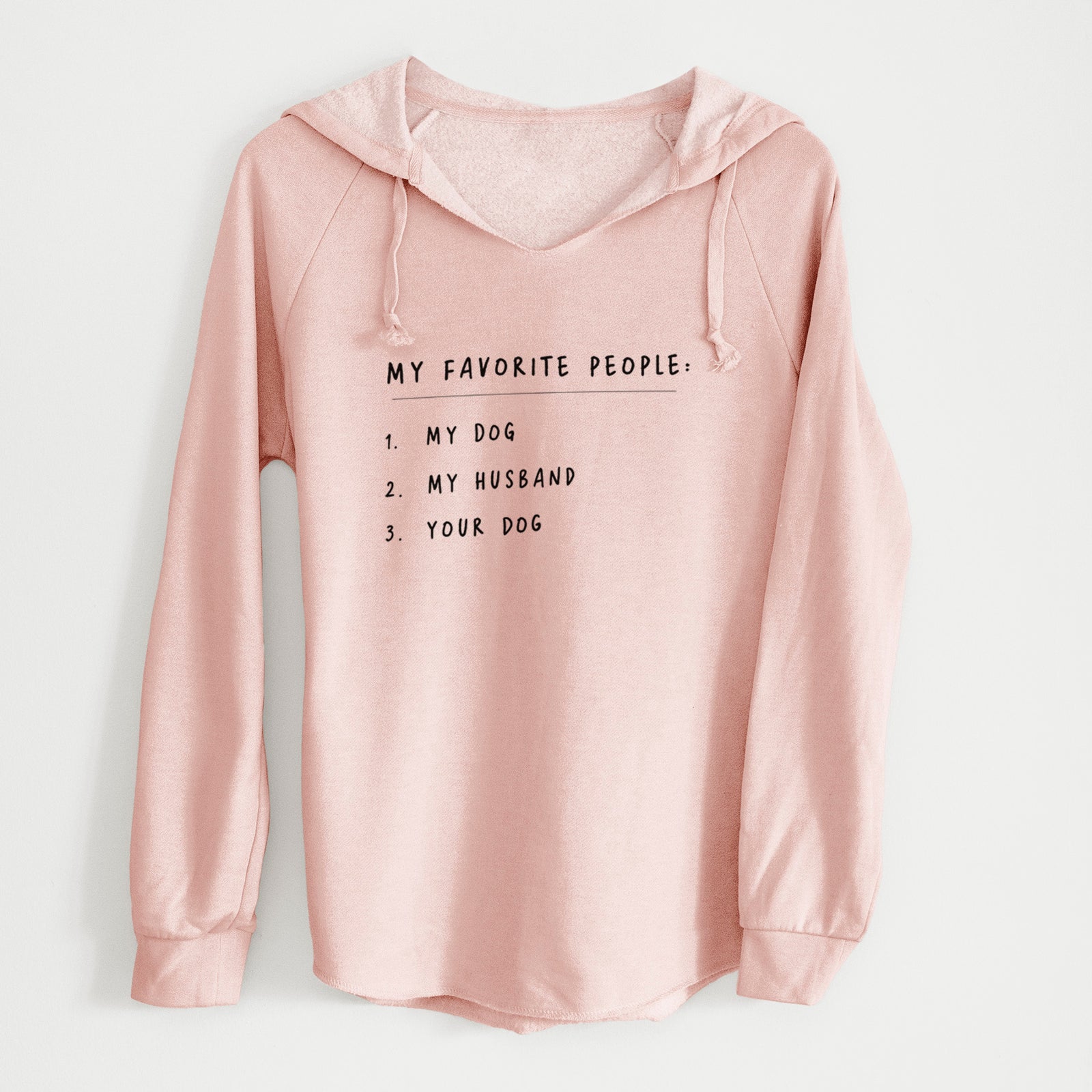'My Favorite People: Dog, Husband, Dog' design on a Blush Cali Wave Hooded Sweatshirt