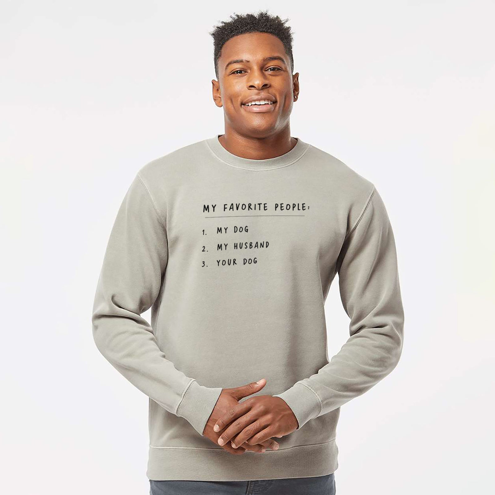 'My Favorite People: Dog, Husband, Dog' design on a Cement Unisex pigment dyed crew sweatshirt