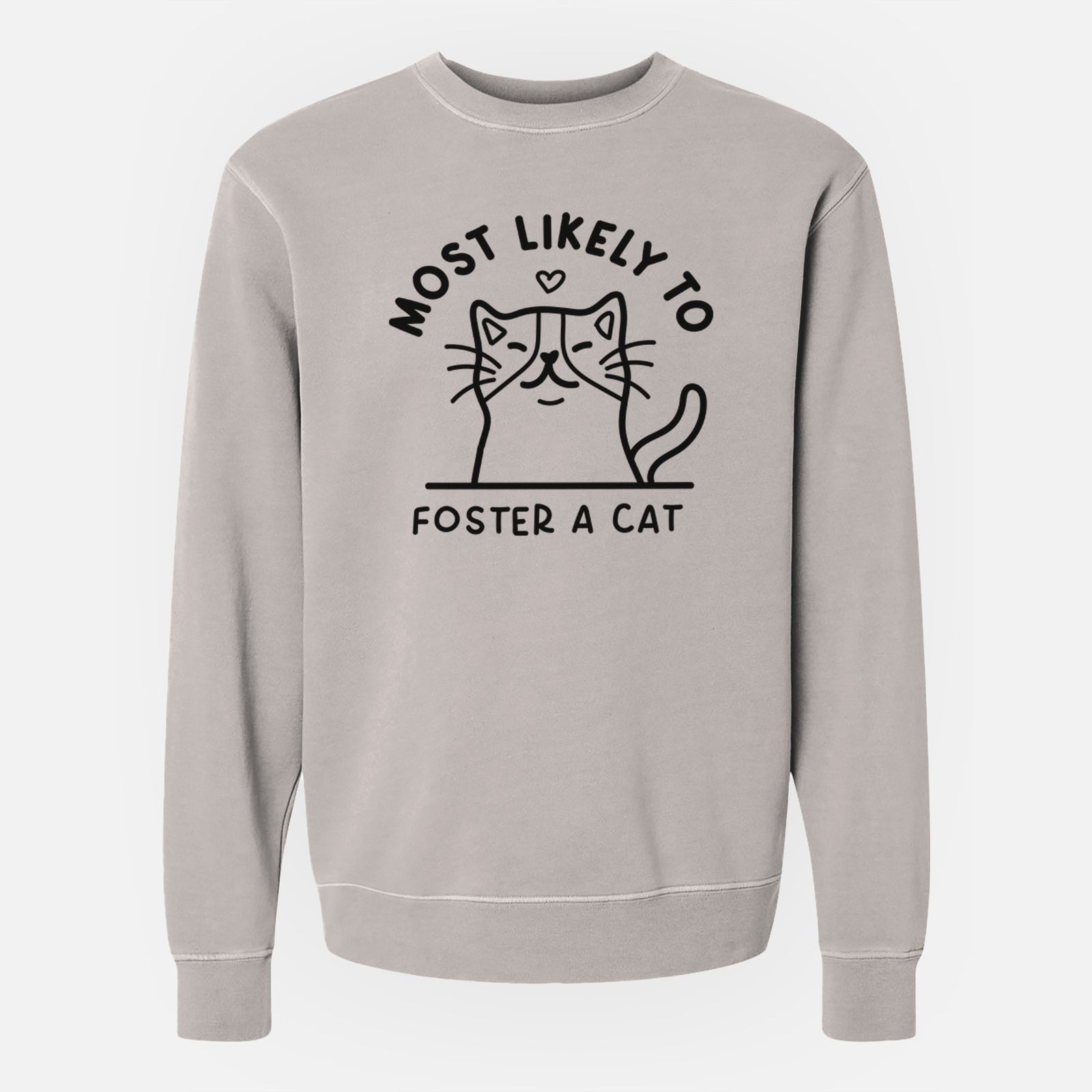 'Most Likely to Foster a Cat' design on a Cement Unisex pigment dyed crew sweatshirt