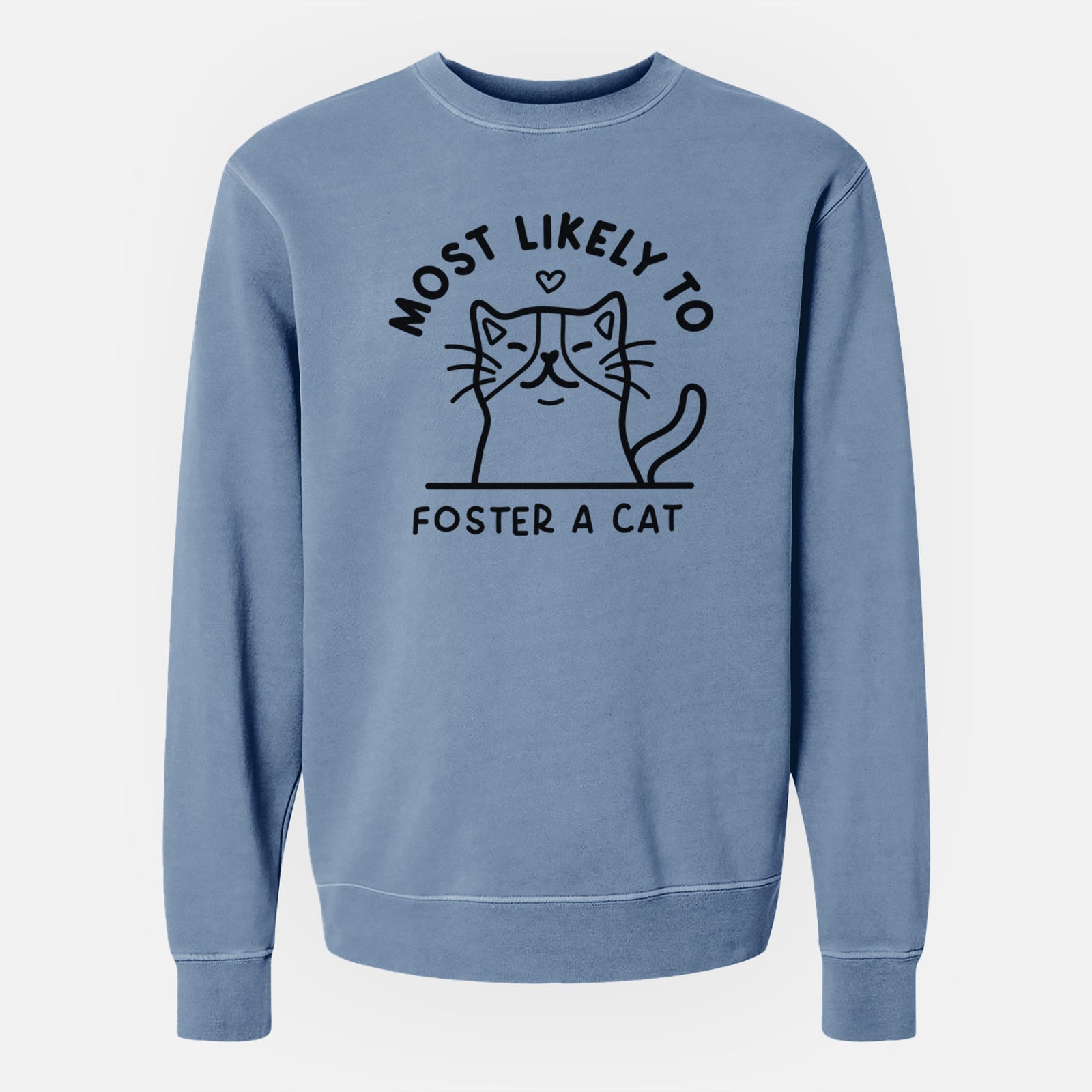'Most Likely to Foster a Cat' design on a Slate Blue Unisex pigment dyed crew sweatshirt